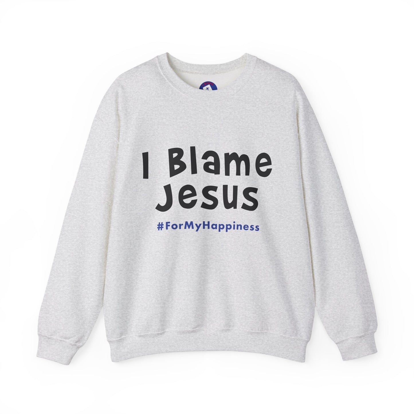 I Blame Jesus For My Happiness | Unisex Heavy Blend Crewneck Sweatshirt | S - 5XL