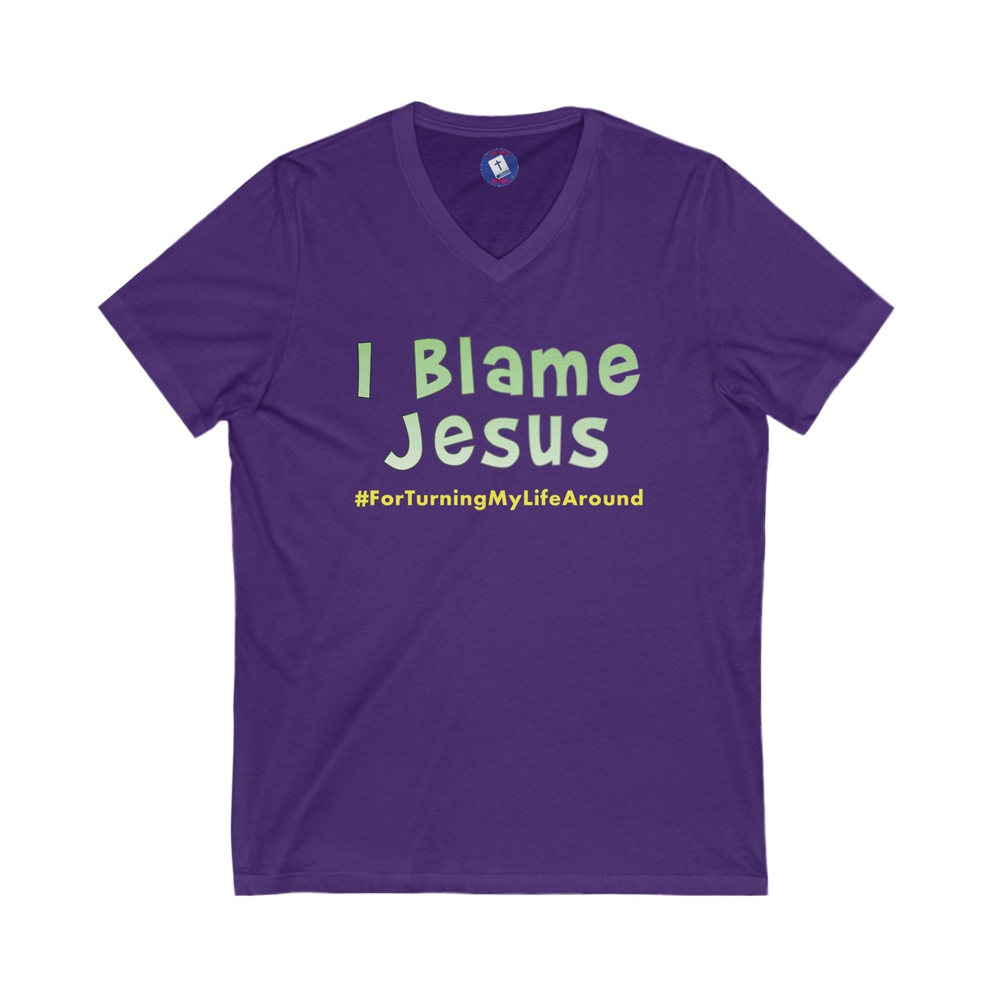 I Blame Jesus For Turning My Life Around | V-Neck Unisex Tee | S - 2XL