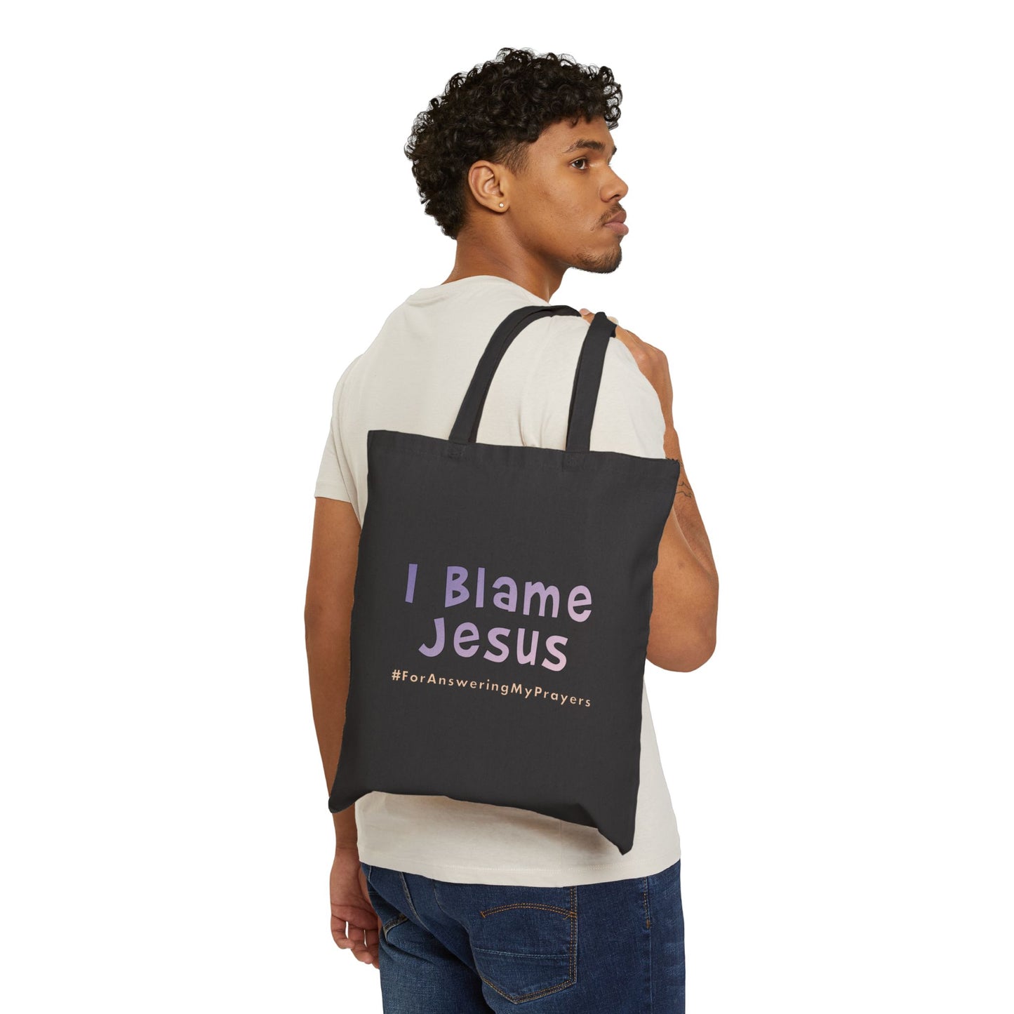 I Blame Jesus For Answering My Prayers | Cotton Canvas Tote Bag | 15"x16"