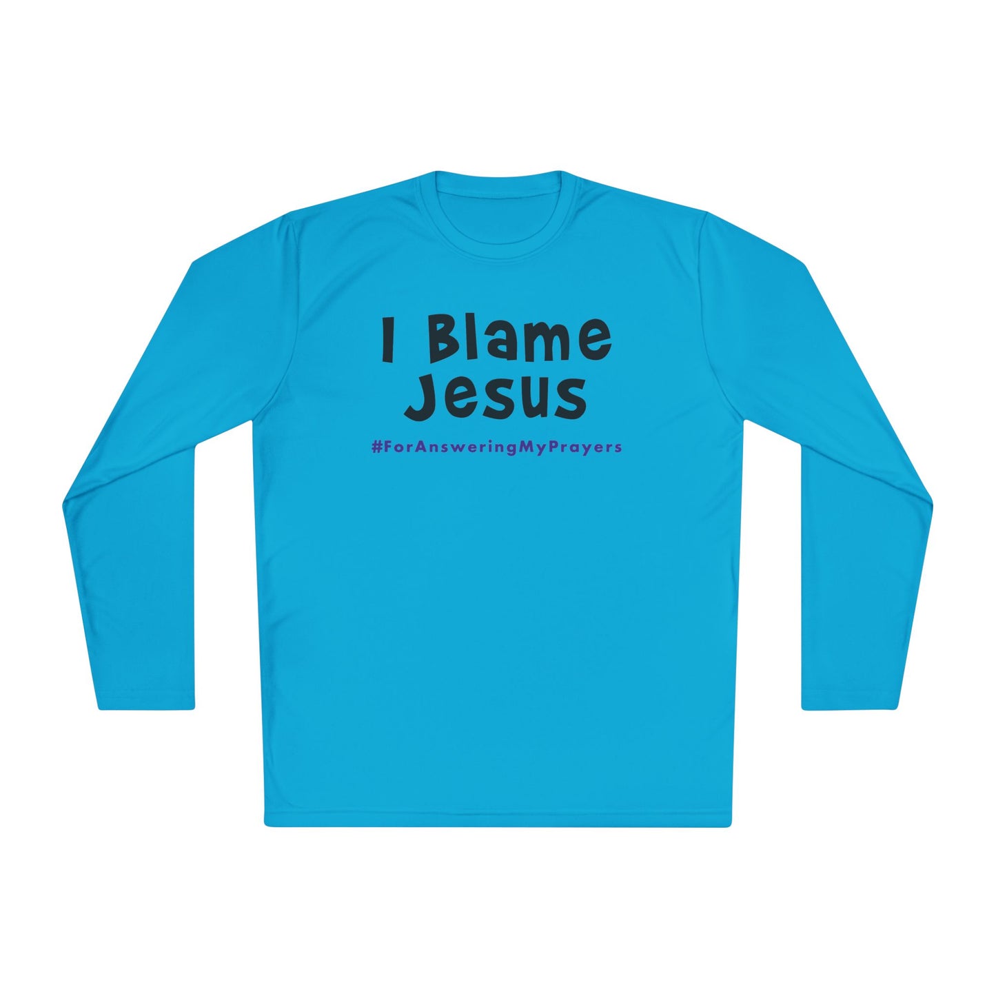 I Blame Jesus For Answering My Prayers | Unisex Lightweight Long Sleeve Tee | XS - 4XL