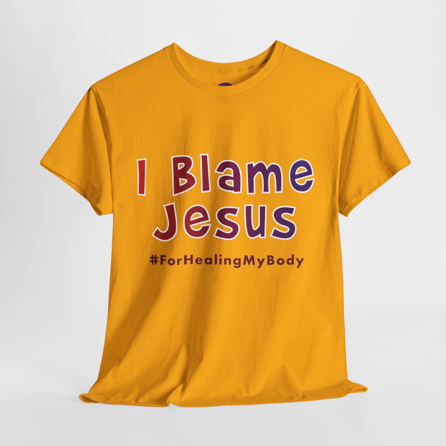 I Blame Jesus For Healing My Body | Unisex Heavy Cotton Tee | S - 5XL