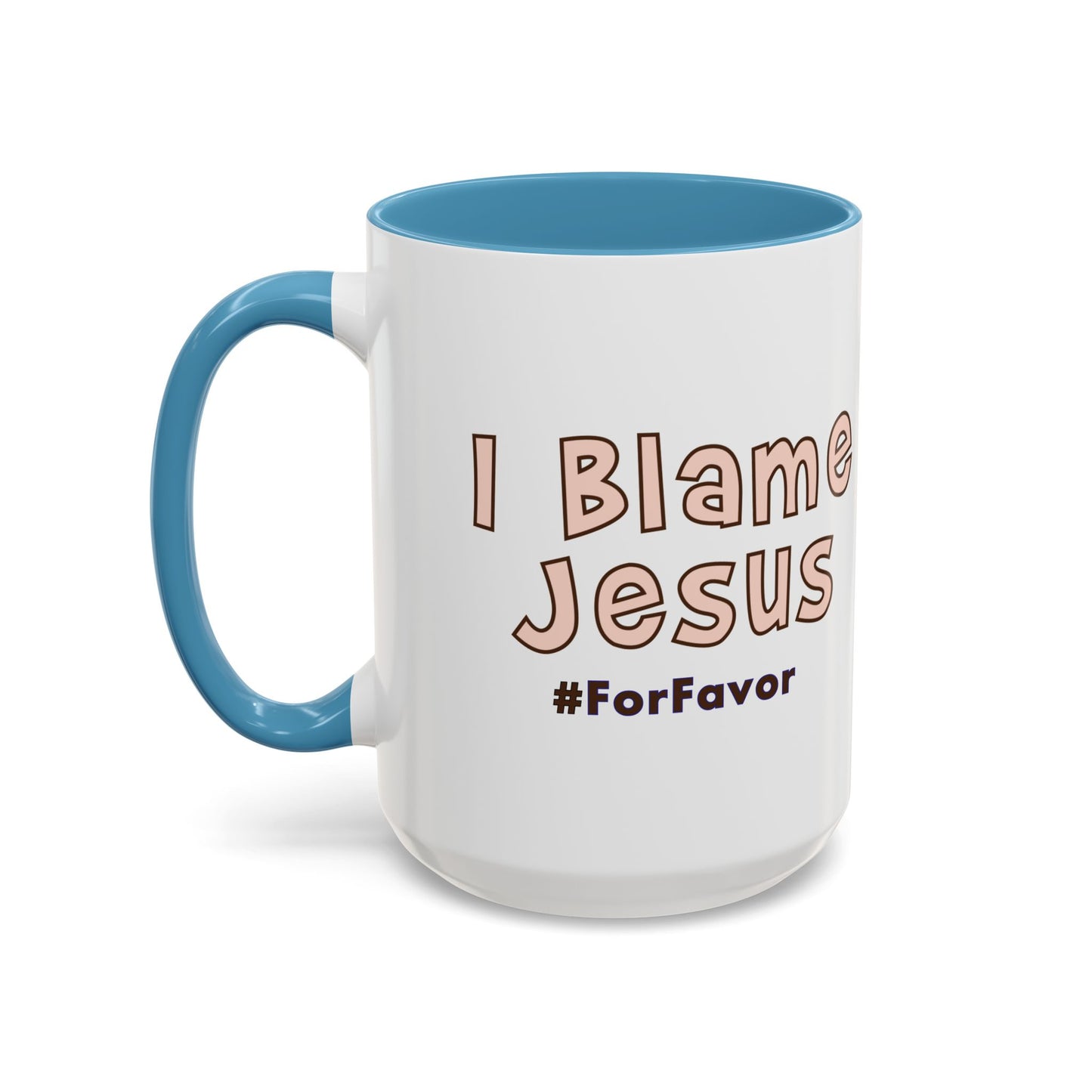 I Blame Jesus For Favor | Accent Coffee Mug 11 - 15oz