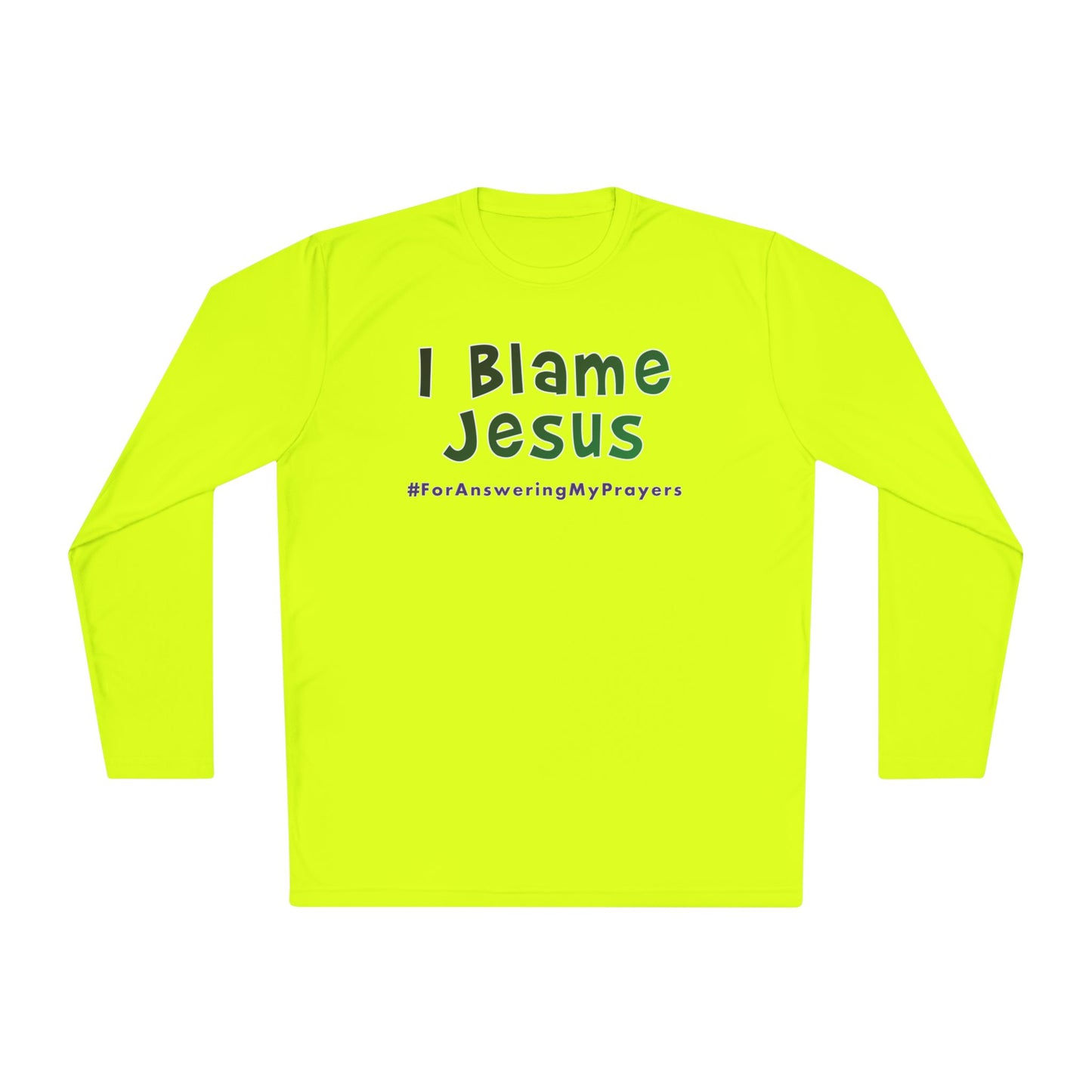 I Blame Jesus For Answering My Prayers | Unisex Lightweight Long Sleeve Tee | XS - 4XL