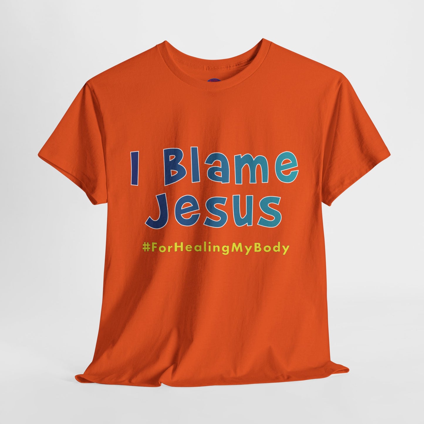 I Blame Jesus For Healing My Body | Unisex Heavy Cotton Tee | S - 5XL