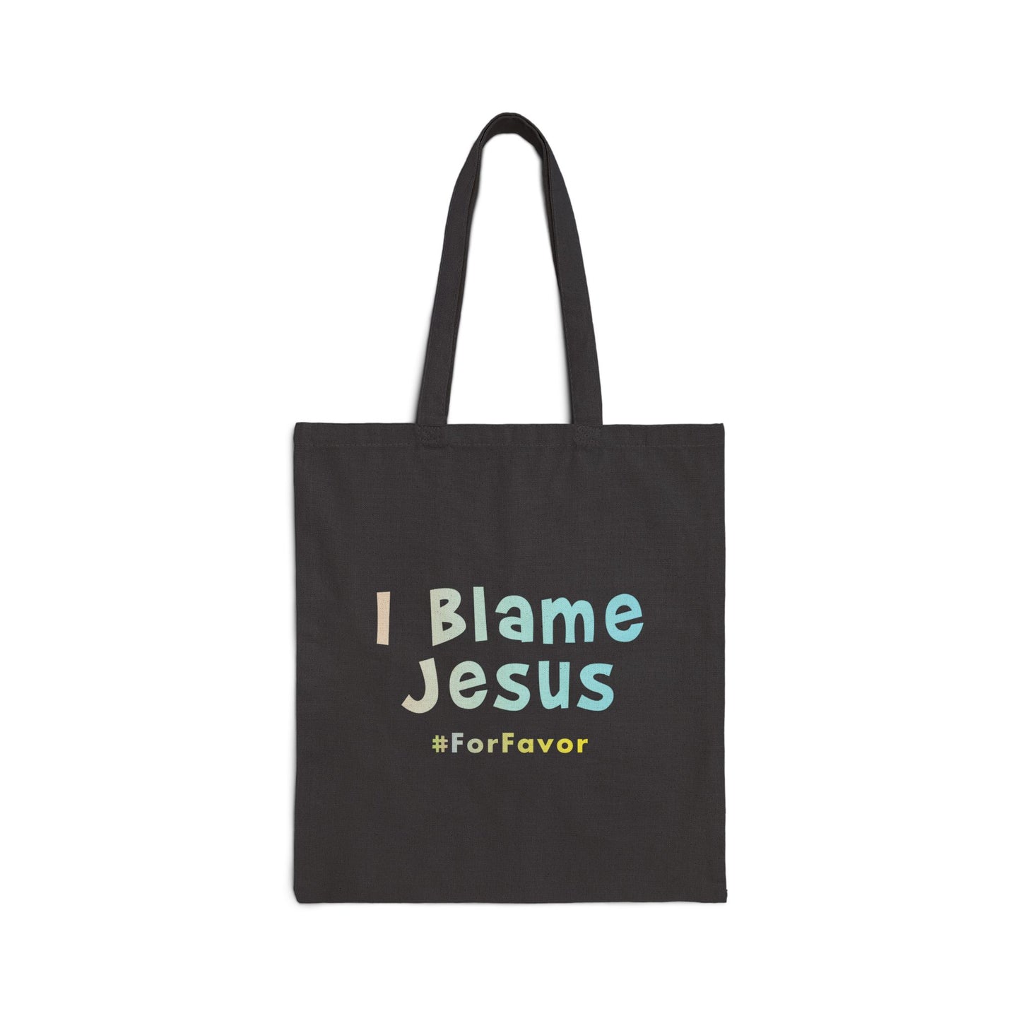 I Blame Jesus For Favor | Cotton Canvas Tote Bag | 15"x16"