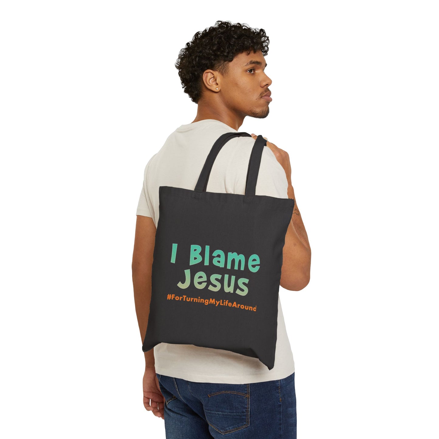 I Blame Jesus For Turning My Life Around | Inspirational Cotton Canvas Tote Bag | 15"x16"