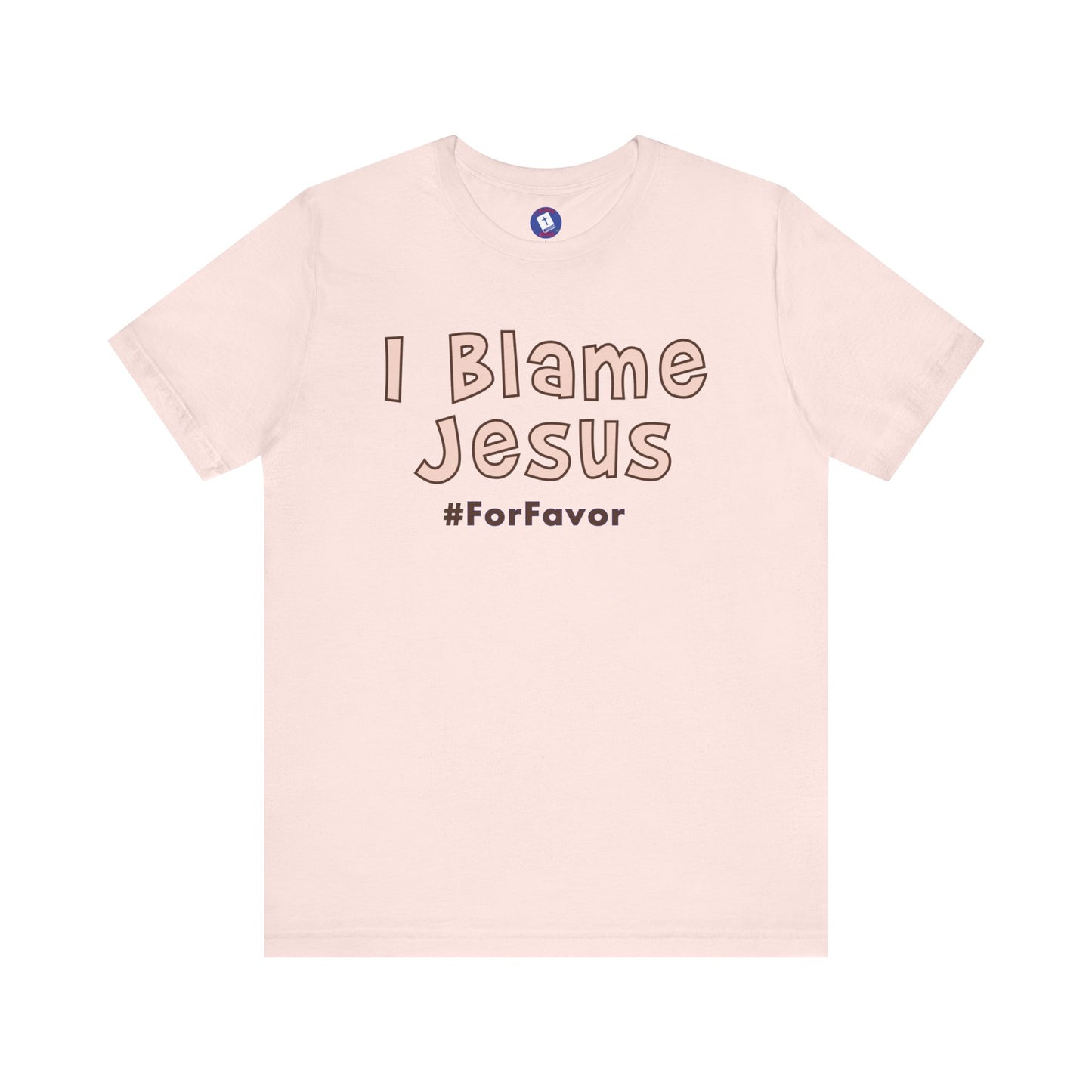 I Blame Jesus For Favor | Unisex Tee | S - 3XL