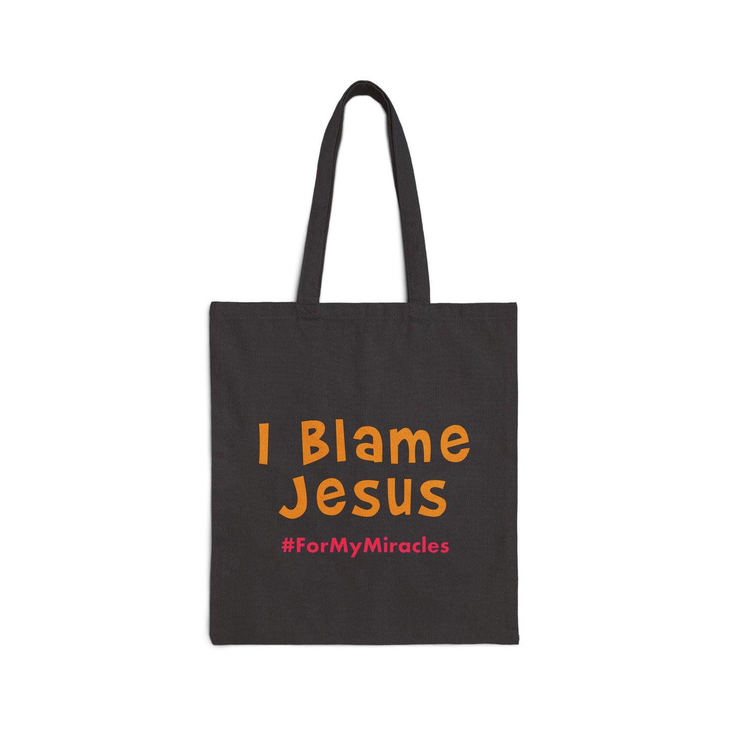 I Blame Jesus For My Miracles | Inspirational Cotton Canvas Tote Bag | 15"x16"