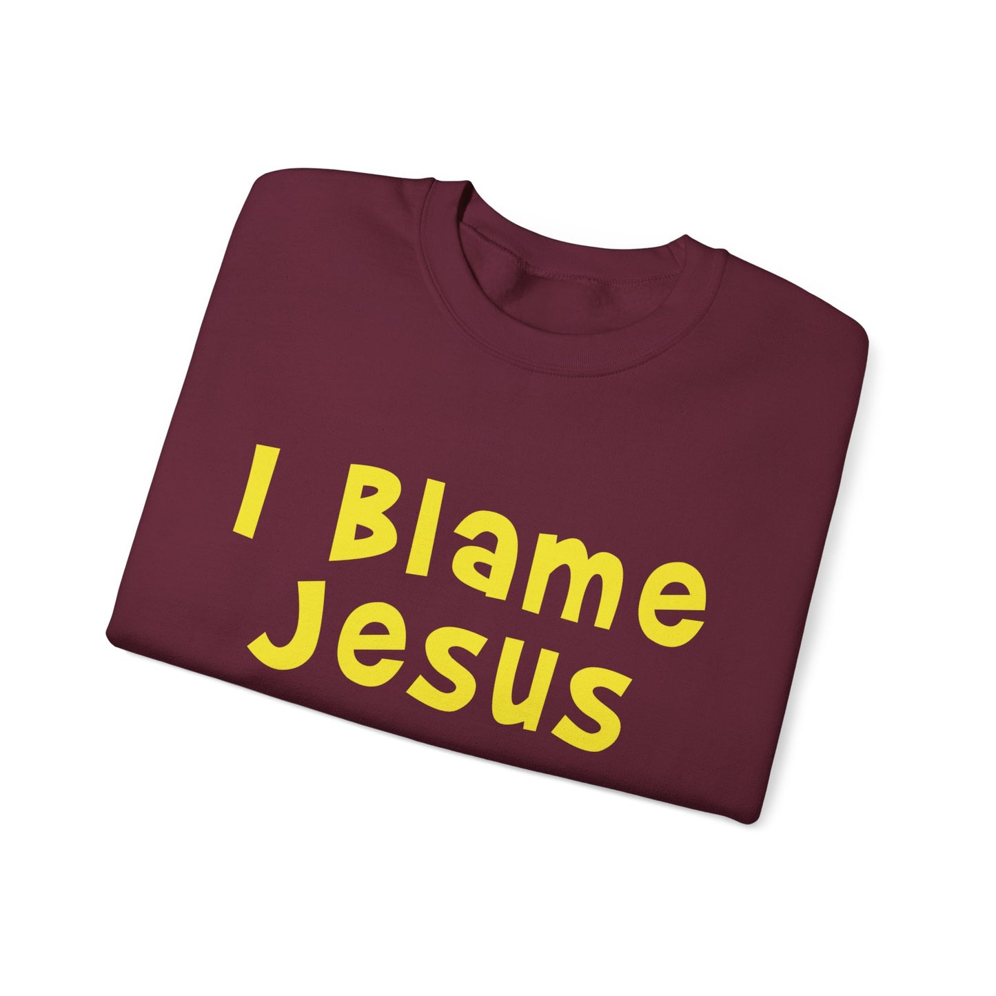 I Blame Jesus For My Everything | Unisex Heavy Blend Crewneck Sweatshirt | S - 5XL