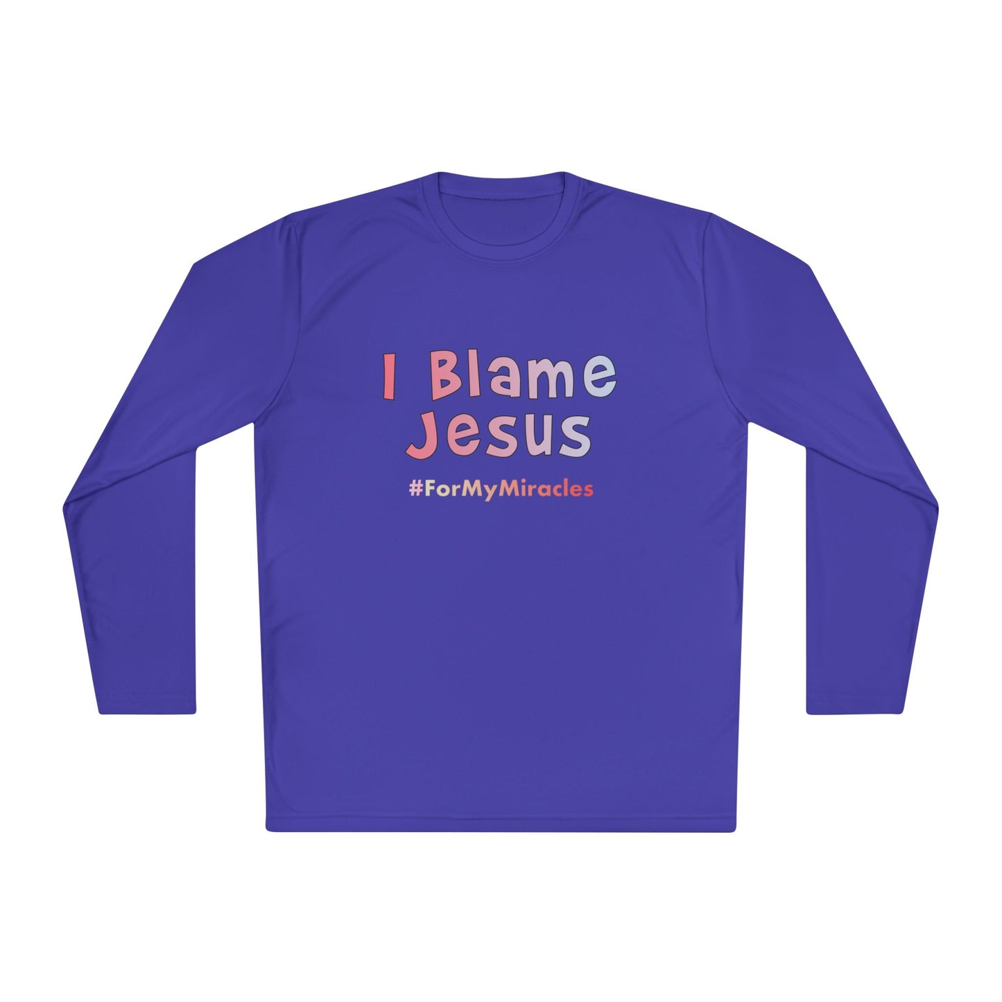 I Blame Jesus For My Miracles | Unisex Long Sleeve Tee | XS - 4XL