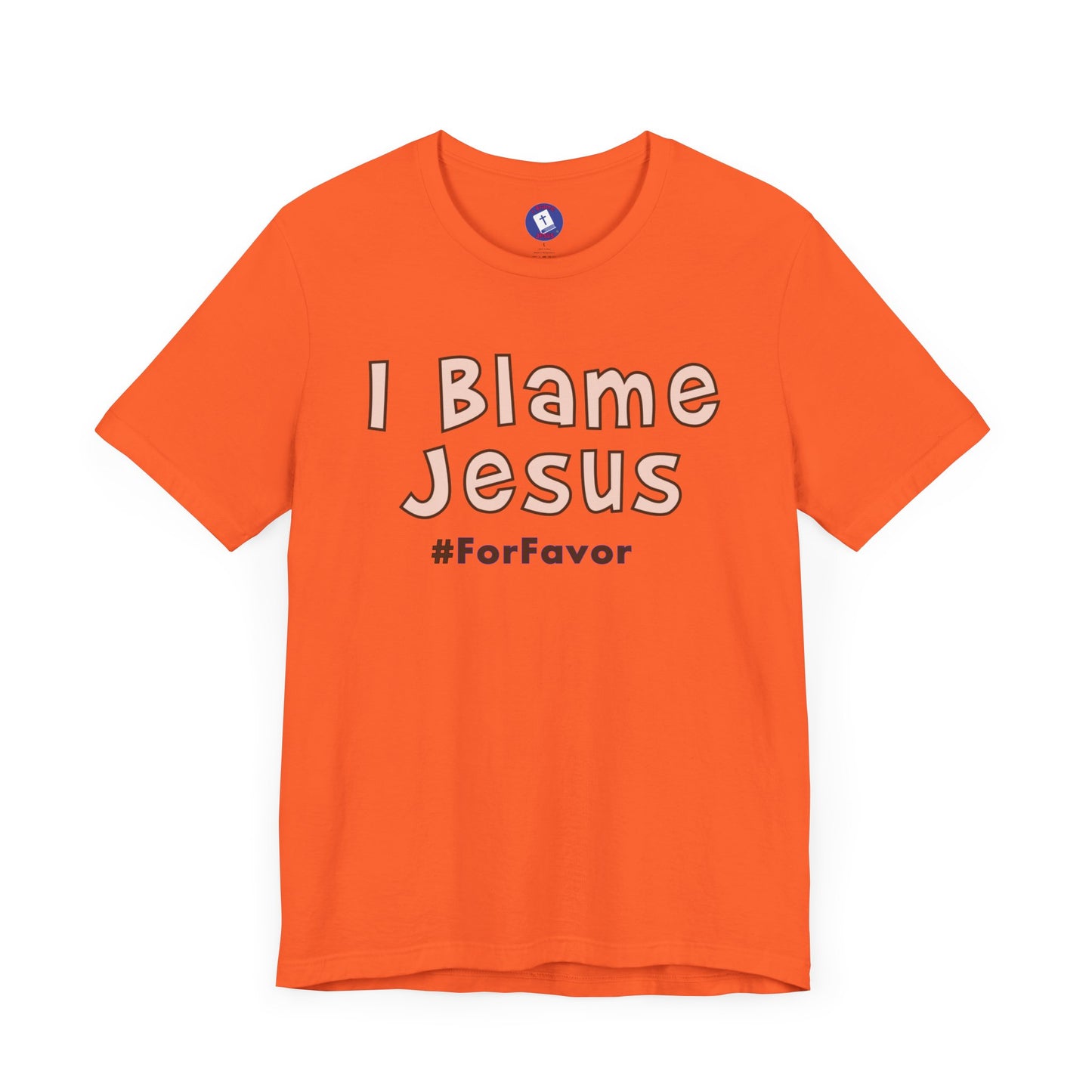 I Blame Jesus For Favor | Unisex Tee | S - 3XL