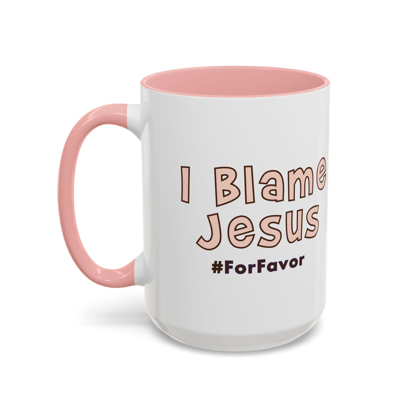 I Blame Jesus For Favor | Accent Coffee Mug 11 - 15oz