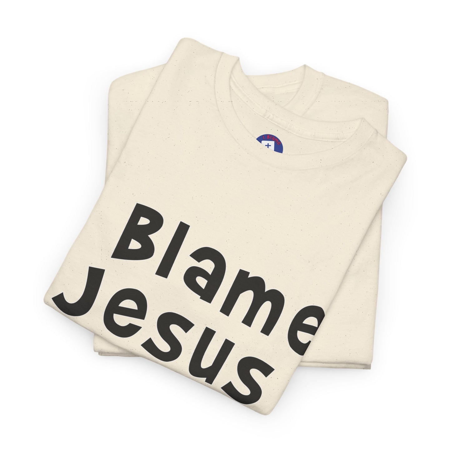 I Blame Jesus For My Happiness | Unisex Heavy Cotton Tee | S - 5XL