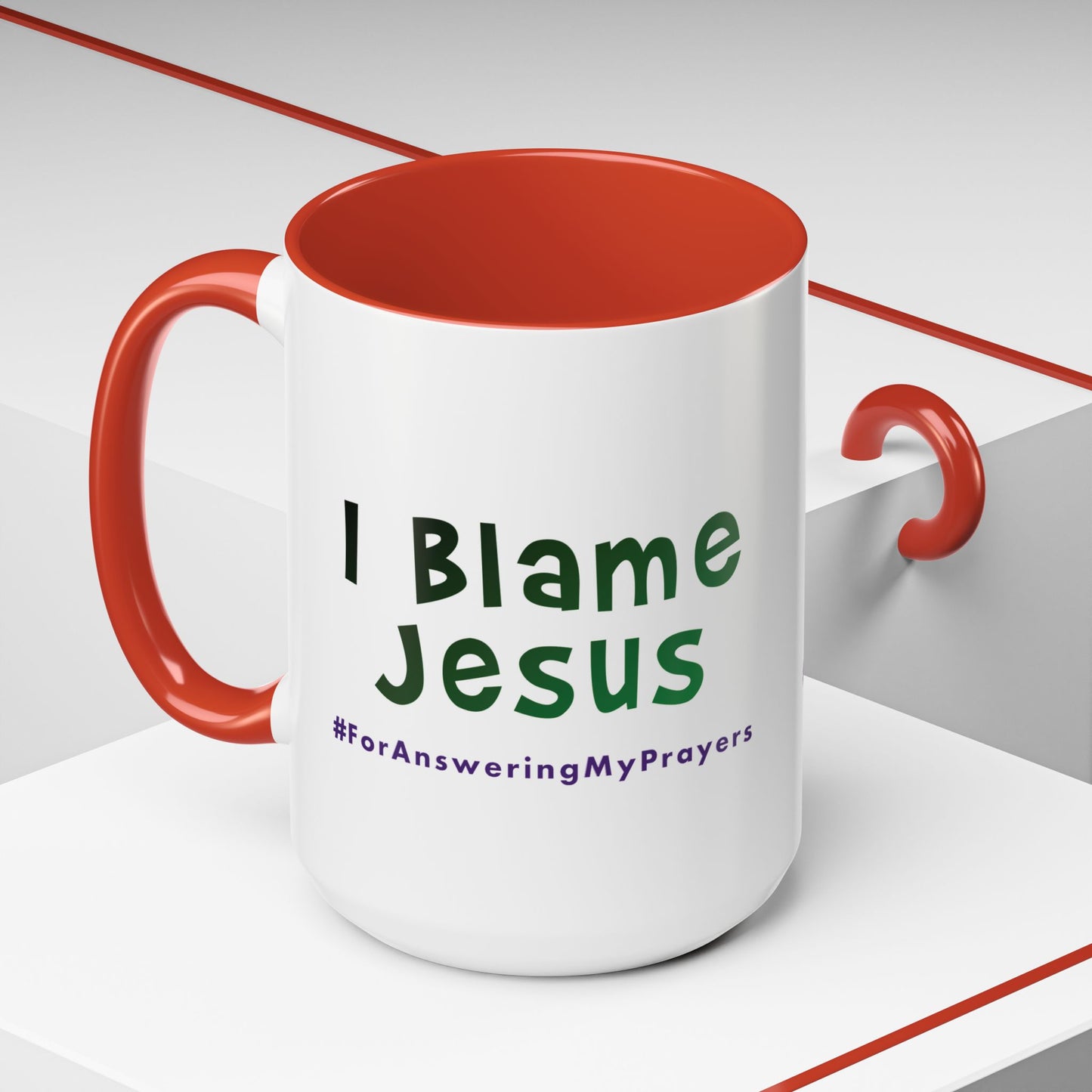 I Blame Jesus For Answering My Prayers | Inspirational Coffee Mug | 11 - 15oz