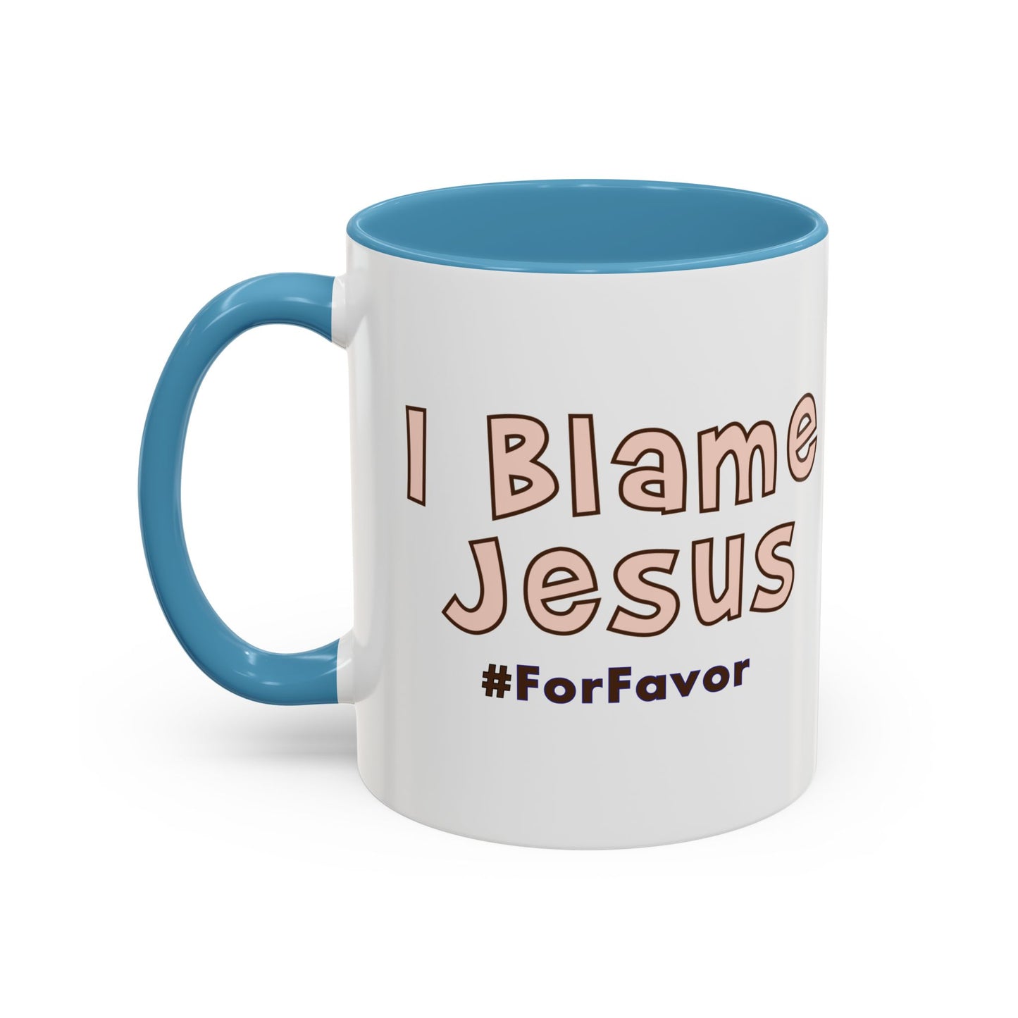 I Blame Jesus For Favor | Accent Coffee Mug 11 - 15oz