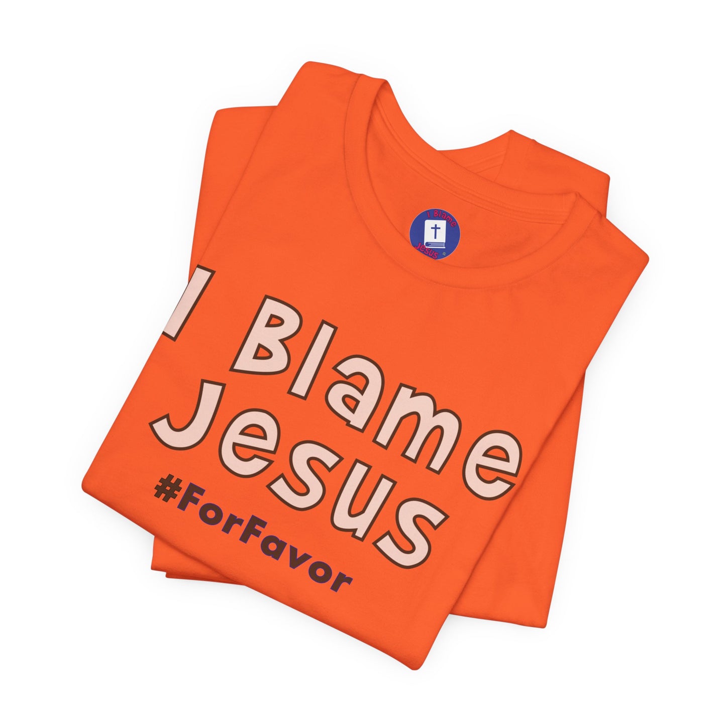 I Blame Jesus For Favor | Unisex Tee | S - 3XL