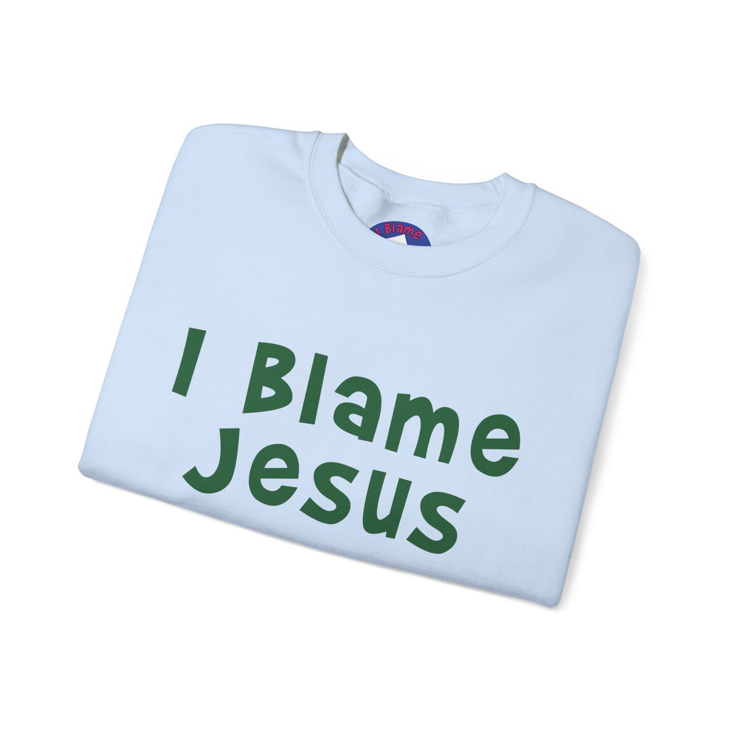 I Blame Jesus For My Everything | Unisex Heavy Blend Crewneck Sweatshirt | S - 5XL