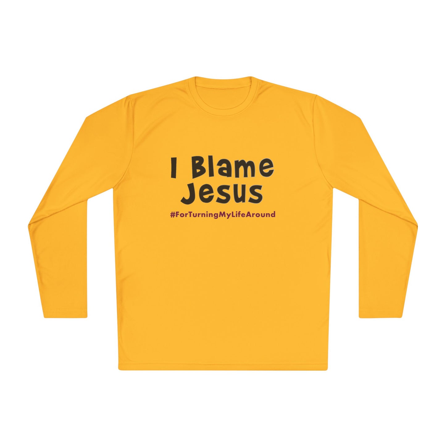 I Blame Jesus For Turning My Life Around | Unisex Long Sleeve Tee | XS - 4XL