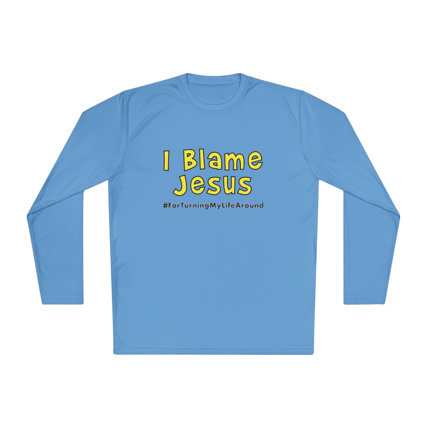 I Blame Jesus For Turning My Life Around | Unisex Long Sleeve Tee | XS - 4XL