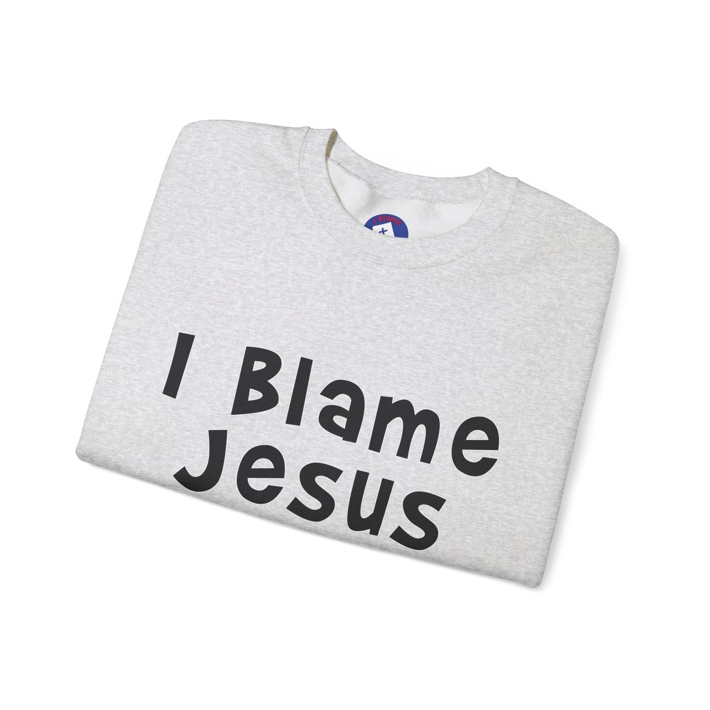 I Blame Jesus For My Happiness | Unisex Heavy Blend Crewneck Sweatshirt | S - 5XL