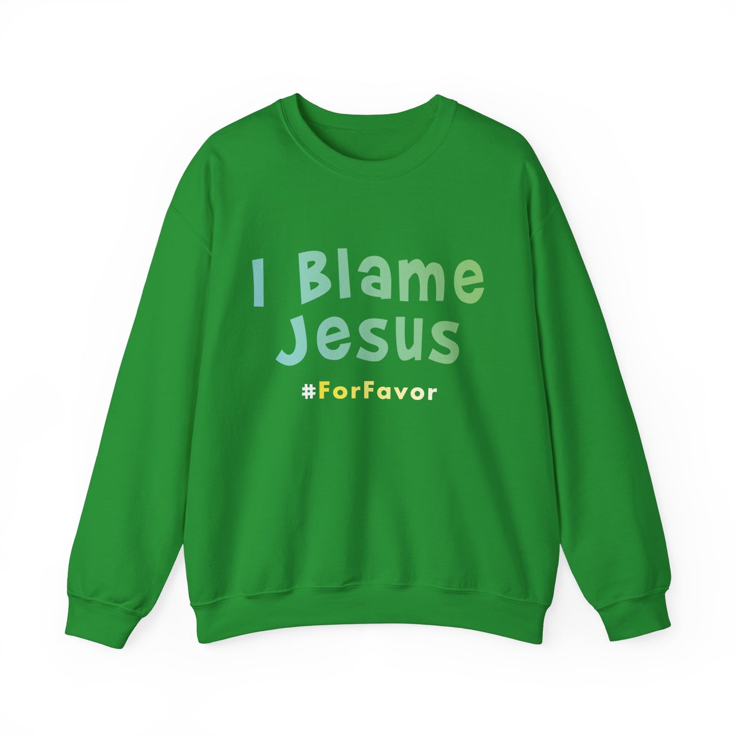 I Blame Jesus For Favor | Unisex Heavy Blend Crewneck Sweatshirt | S - 5XL