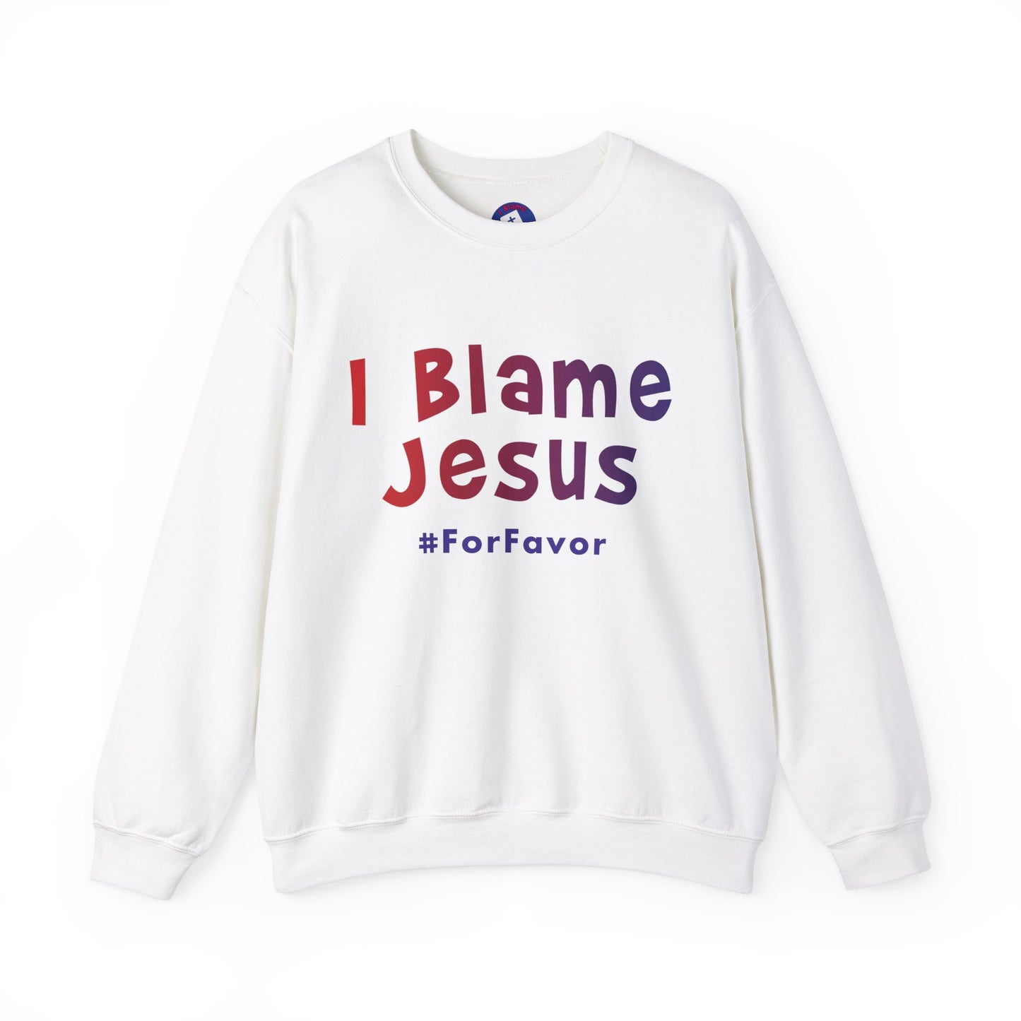 I Blame Jesus For Favor | Unisex Heavy Blend Crewneck Sweatshirt | S - 5XL