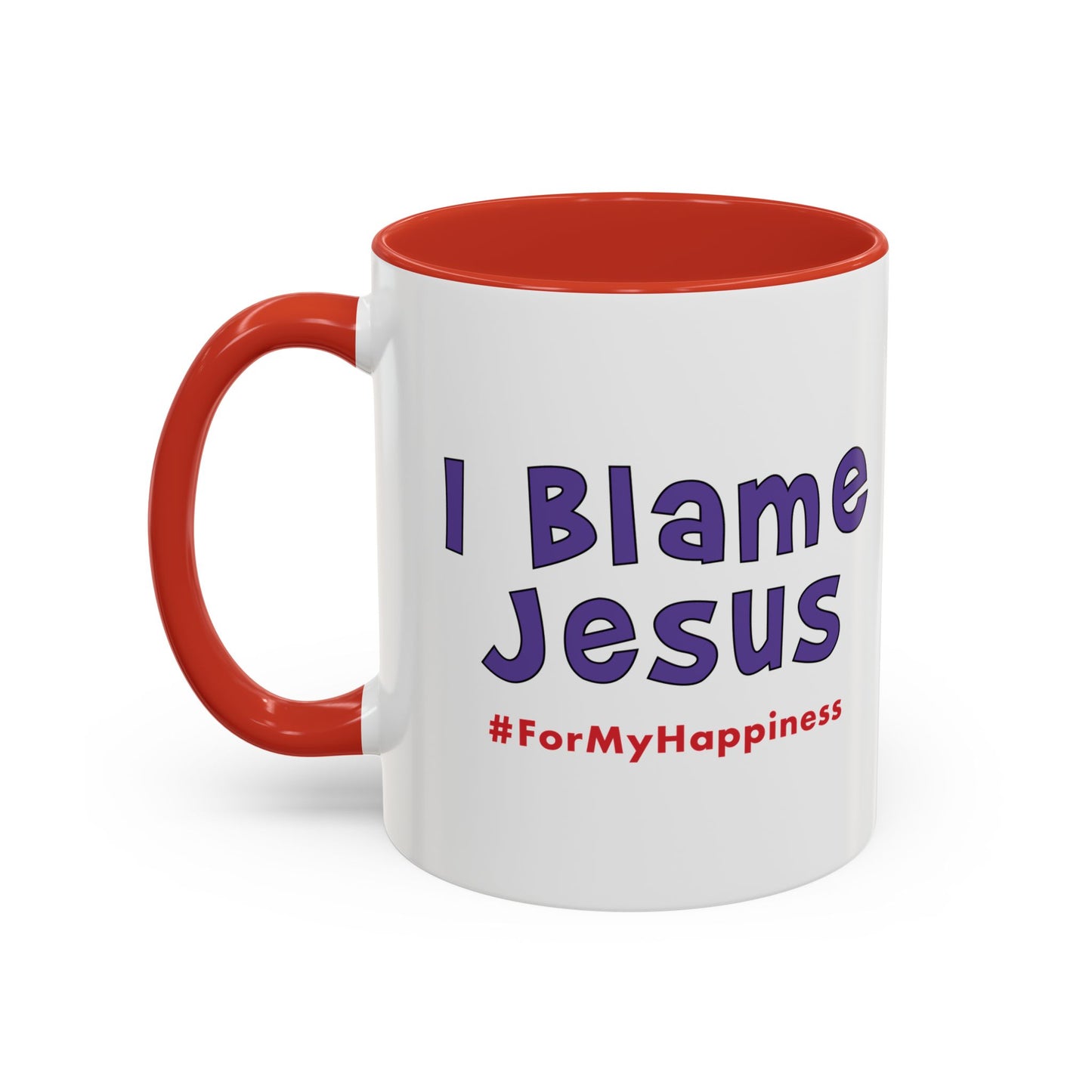 I Blame Jesus For My Happiness | Accent Coffee Mug | 11- 15oz