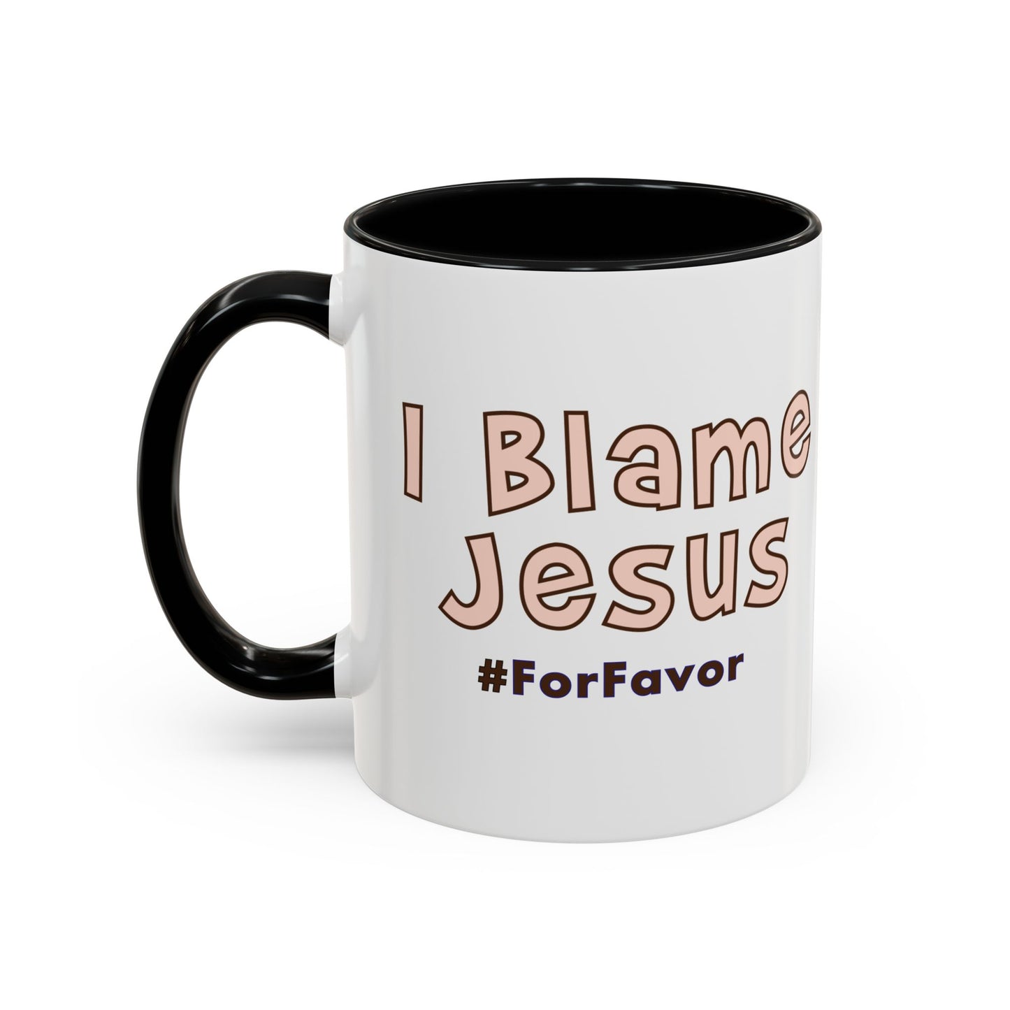 I Blame Jesus For Favor | Accent Coffee Mug 11 - 15oz