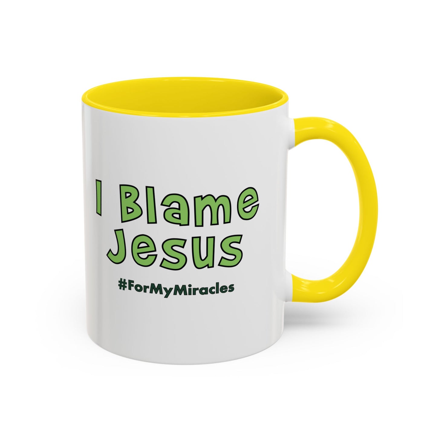 I Blame Jesus For My Miracles | Accent Coffee Mug | 11 - 15oz