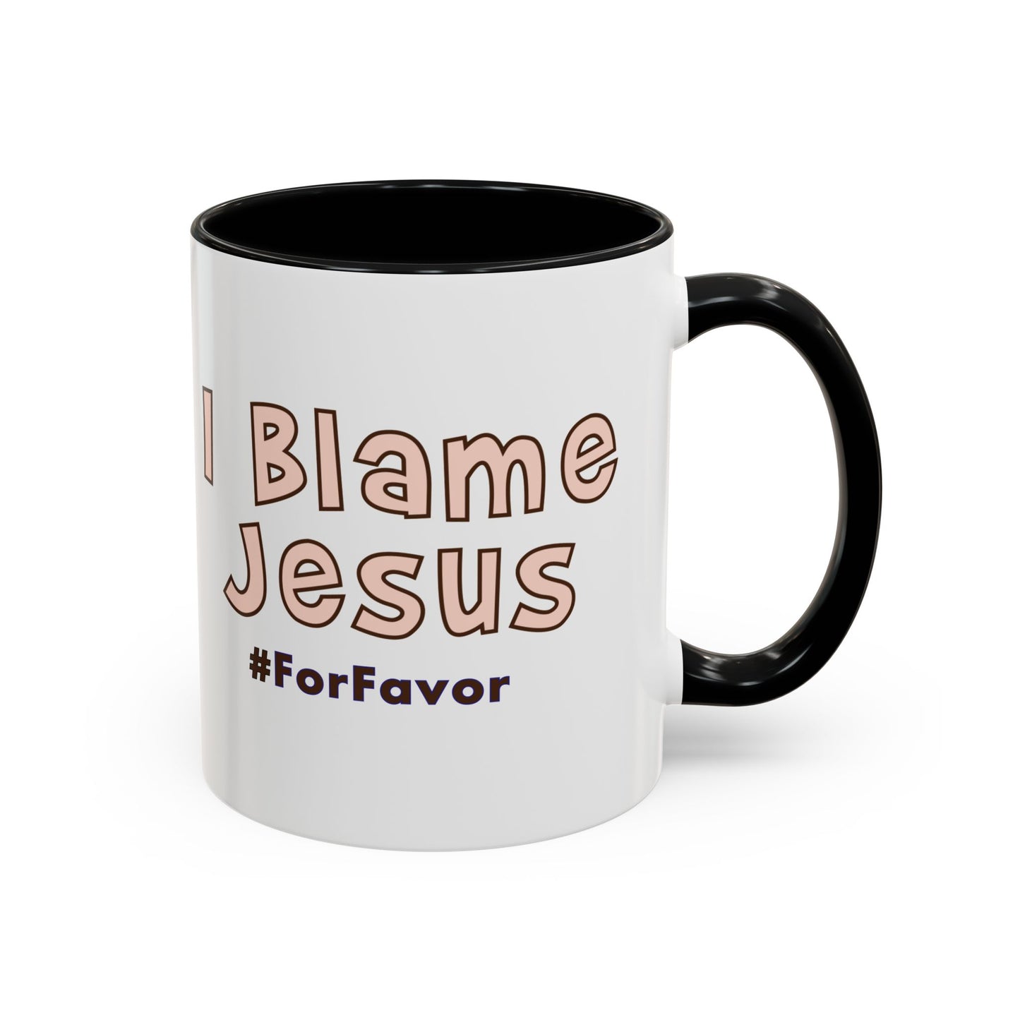 I Blame Jesus For Favor | Accent Coffee Mug 11 - 15oz