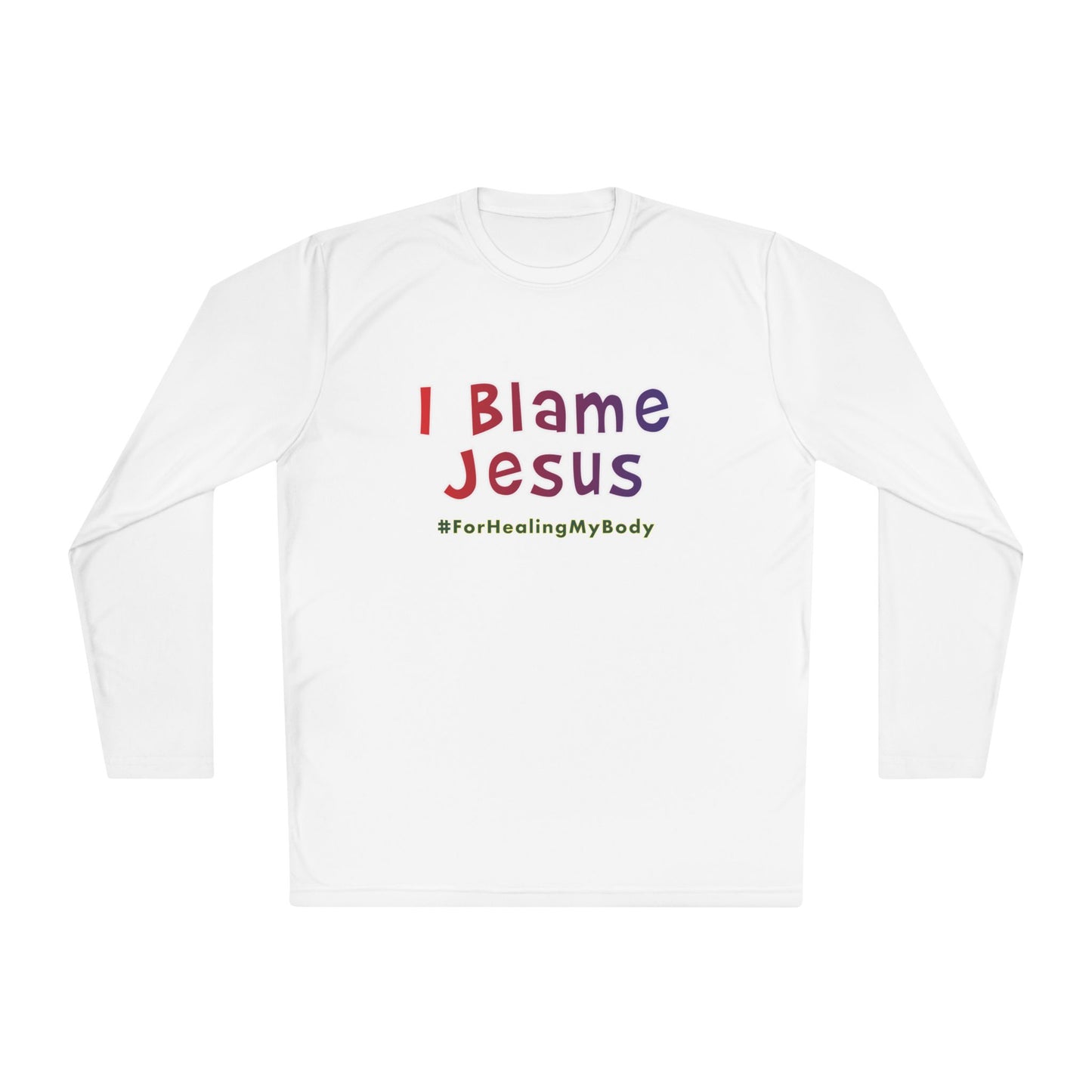 I Blame Jesus For Healing My Body | Unisex Lightweight Long Sleeve Tee | XS - 4XL