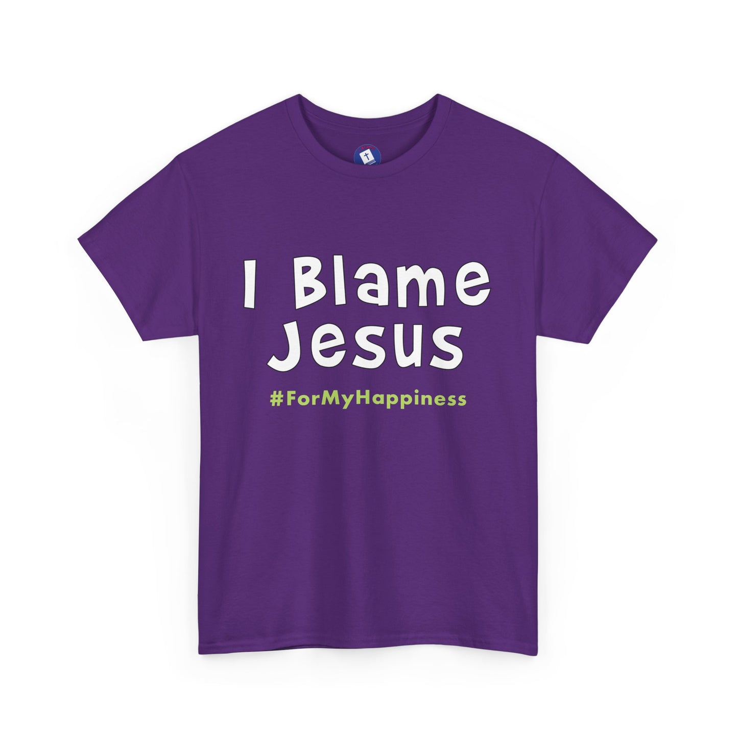 I Blame Jesus For My Happiness | Unisex Heavy Cotton Tee | S - 5XL