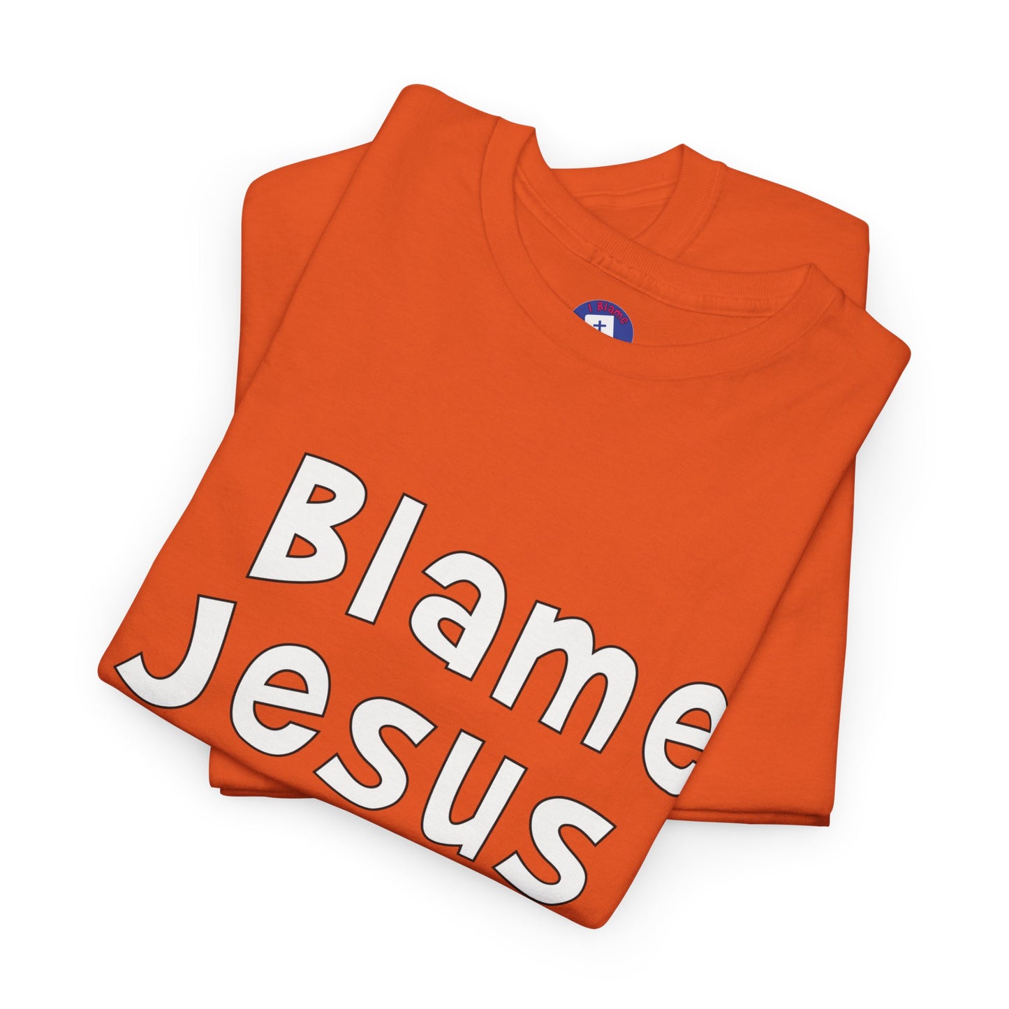 I Blame Jesus For My Happiness | Unisex Heavy Cotton Tee | S - 5XL