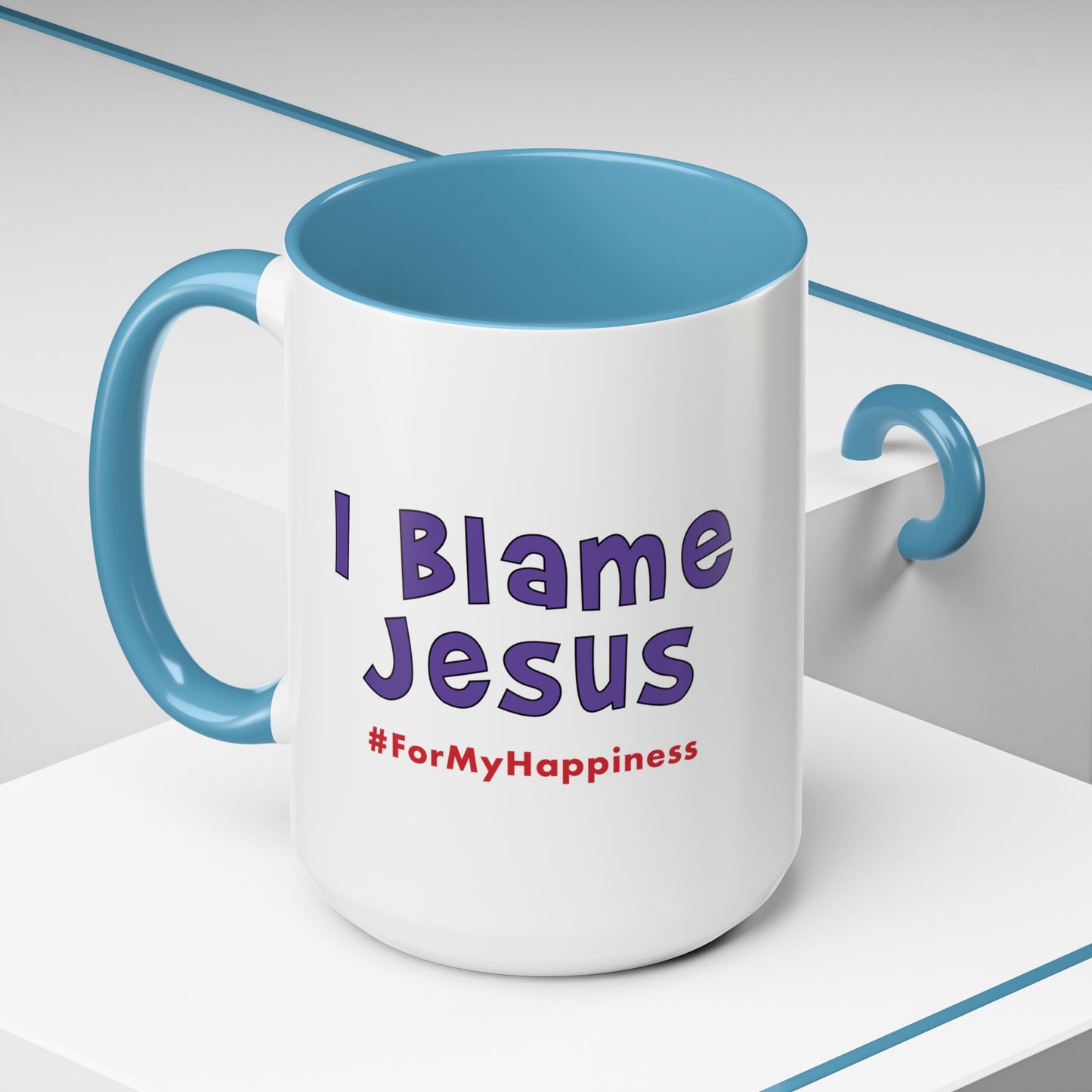 I Blame Jesus For My Happiness | Accent Coffee Mug | 11- 15oz