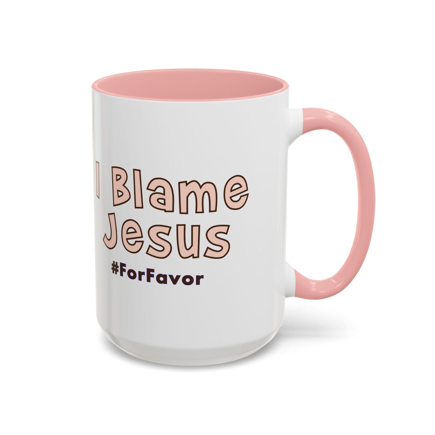 I Blame Jesus For Favor | Accent Coffee Mug 11 - 15oz