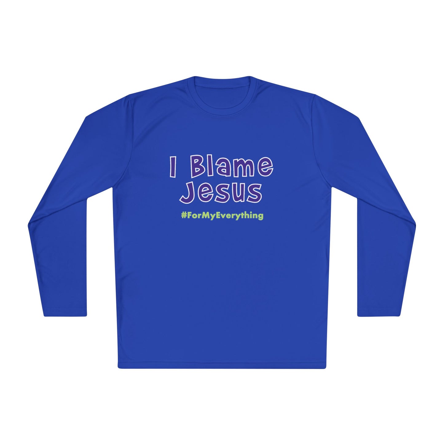 I Blame Jesus For My Everything | Unisex Lightweight Long Sleeve Tee | XS - 4XL