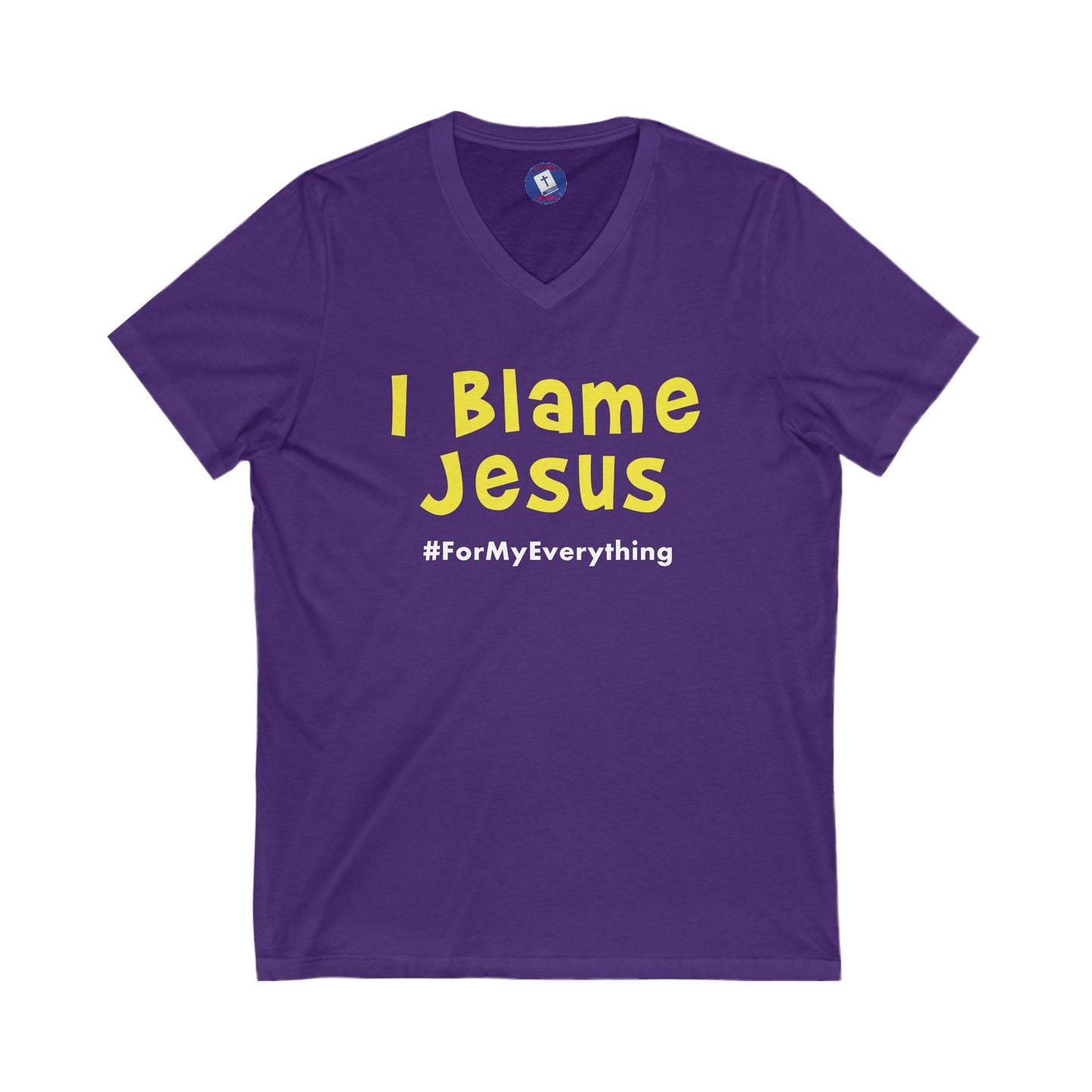 I Blame Jesus For My Everything |  V-Neck Unisex Tee | S - 2XL