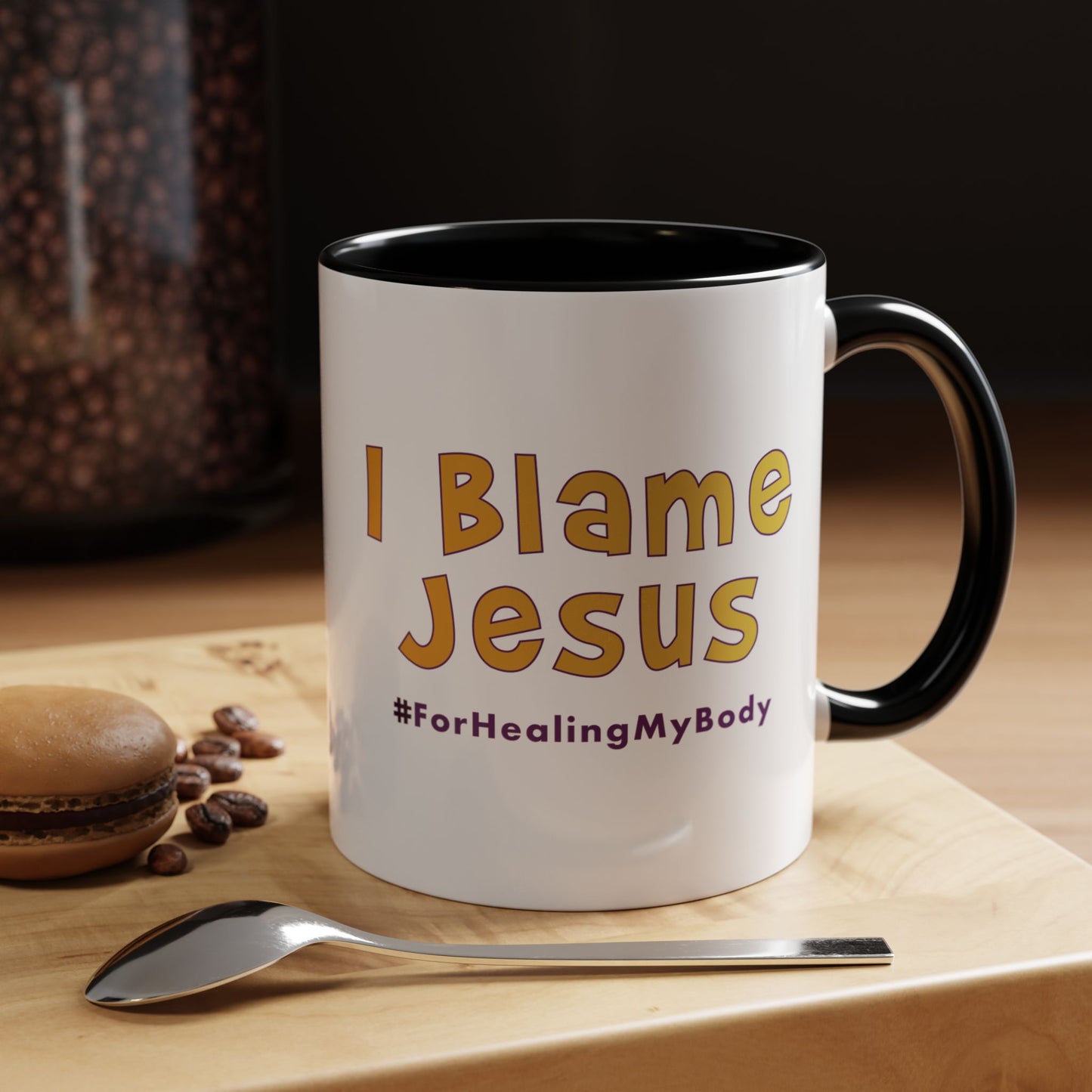 I Blame Jesus For Healing My Body | Inspirational Coffee Mug | 11 - 15oz