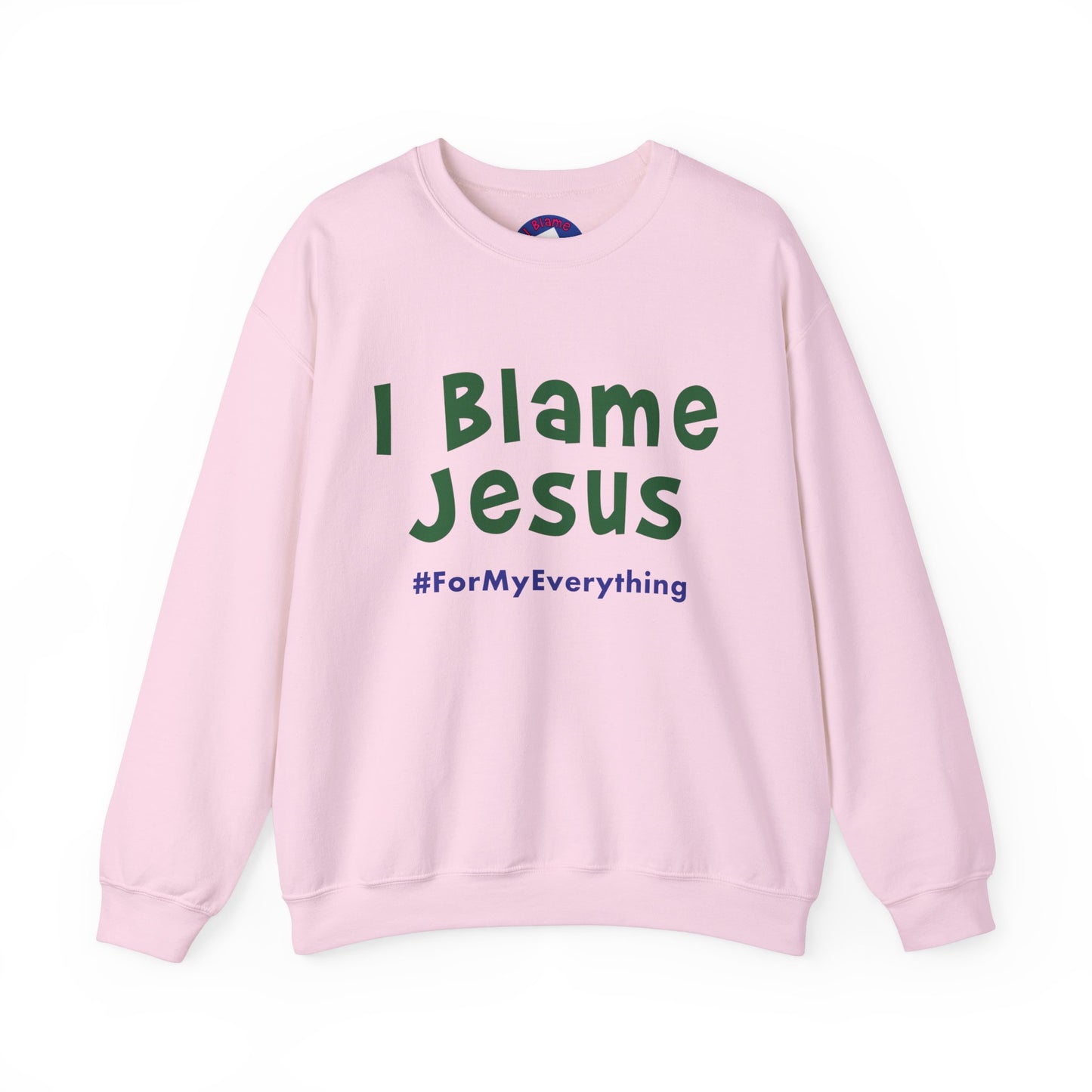 I Blame Jesus For My Everything | Unisex Heavy Blend Crewneck Sweatshirt | S - 5XL