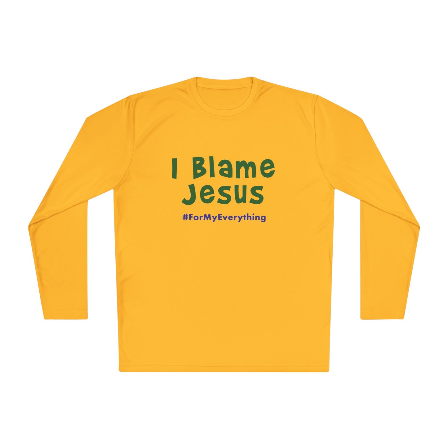 I Blame Jesus For My Everything | Unisex Lightweight Long Sleeve Tee | XS - 4XL