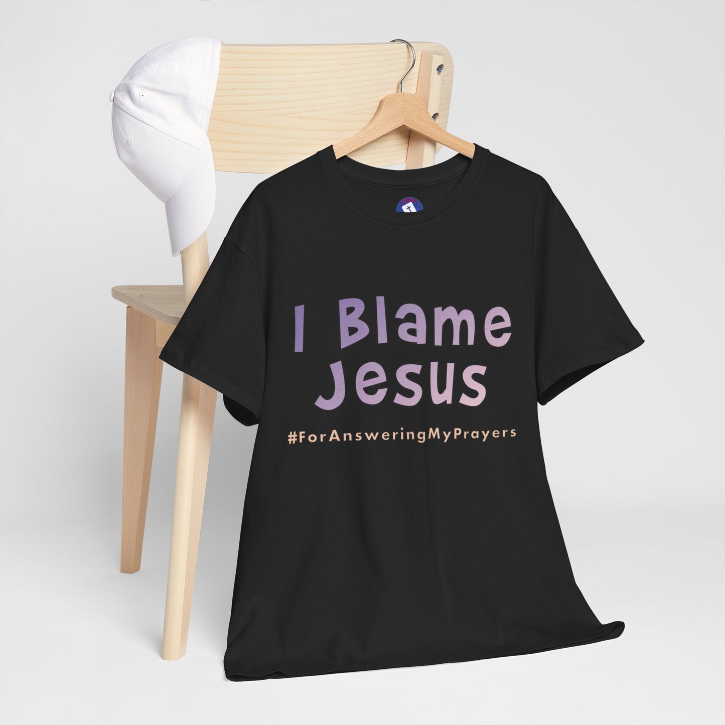 I Blame Jesus For Answering My Prayers | Unisex Heavy Cotton Tee | S - 5XL