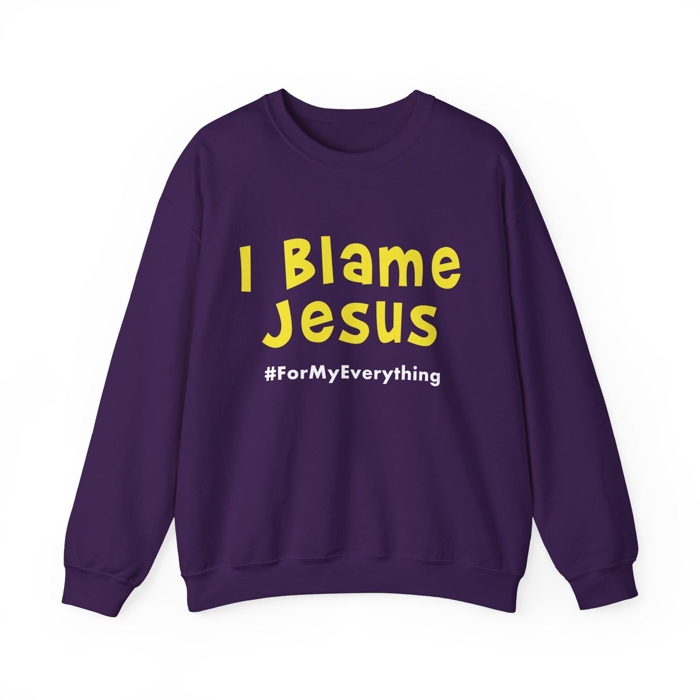 I Blame Jesus For My Everything | Unisex Heavy Blend Crewneck Sweatshirt | S - 5XL