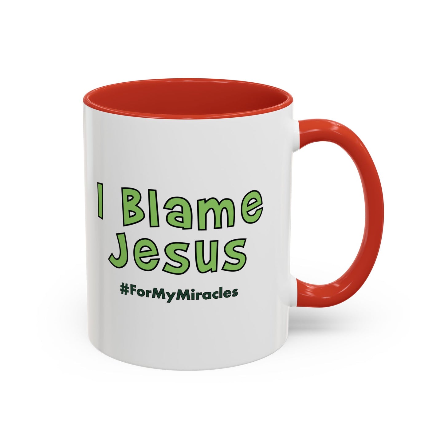 I Blame Jesus For My Miracles | Accent Coffee Mug | 11 - 15oz