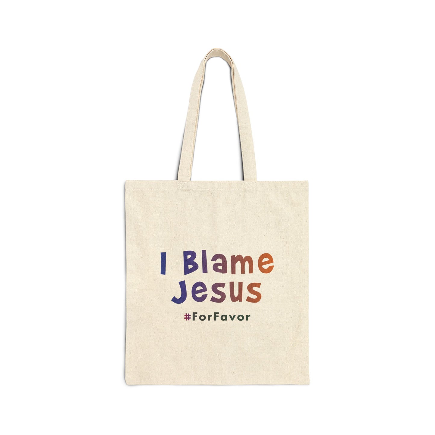 I Blame Jesus For Favor | Cotton Canvas Tote Bag | 15"x16"