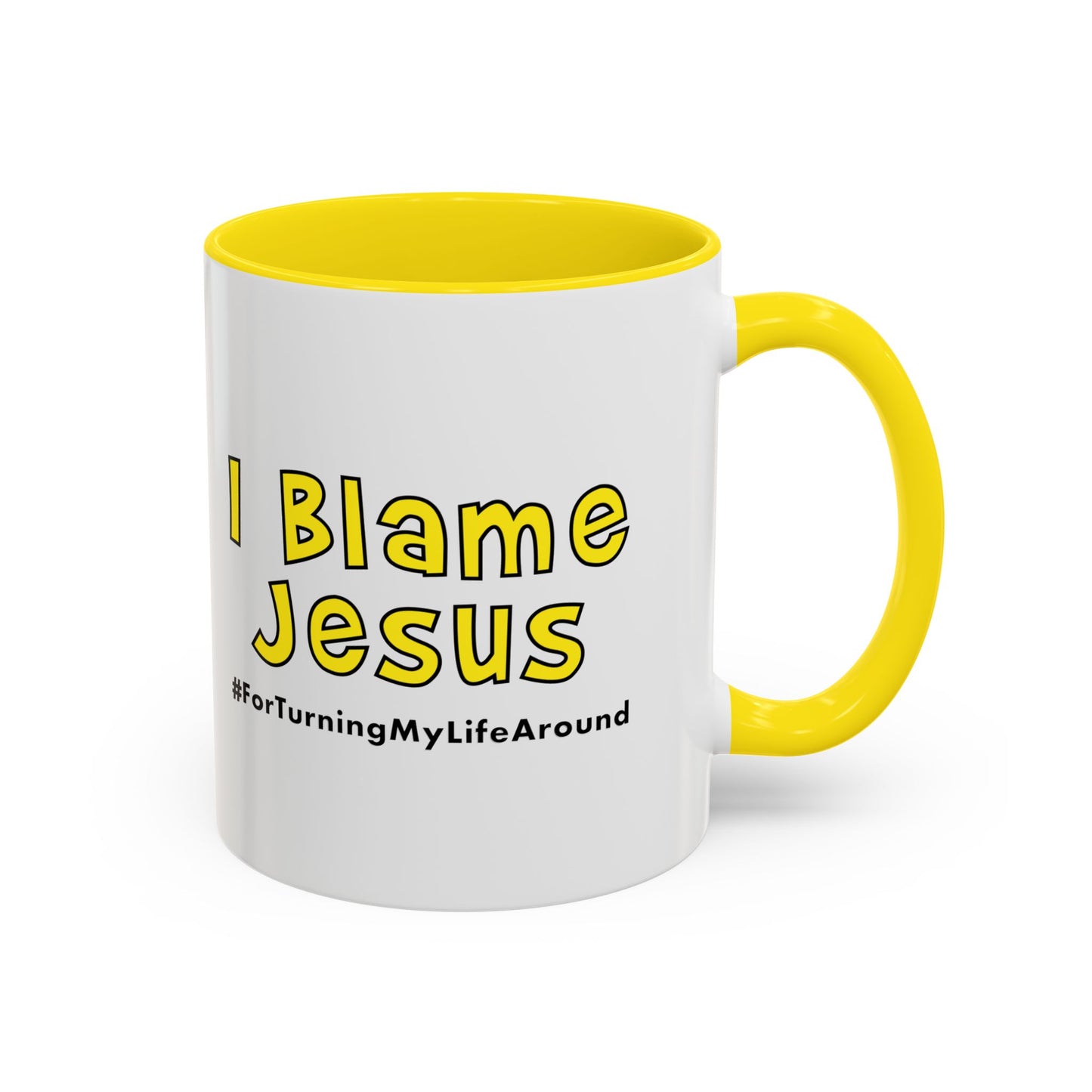 I Blame Jesus For Turning My Life Around | Accent Coffee Mug | 11 - 15oz