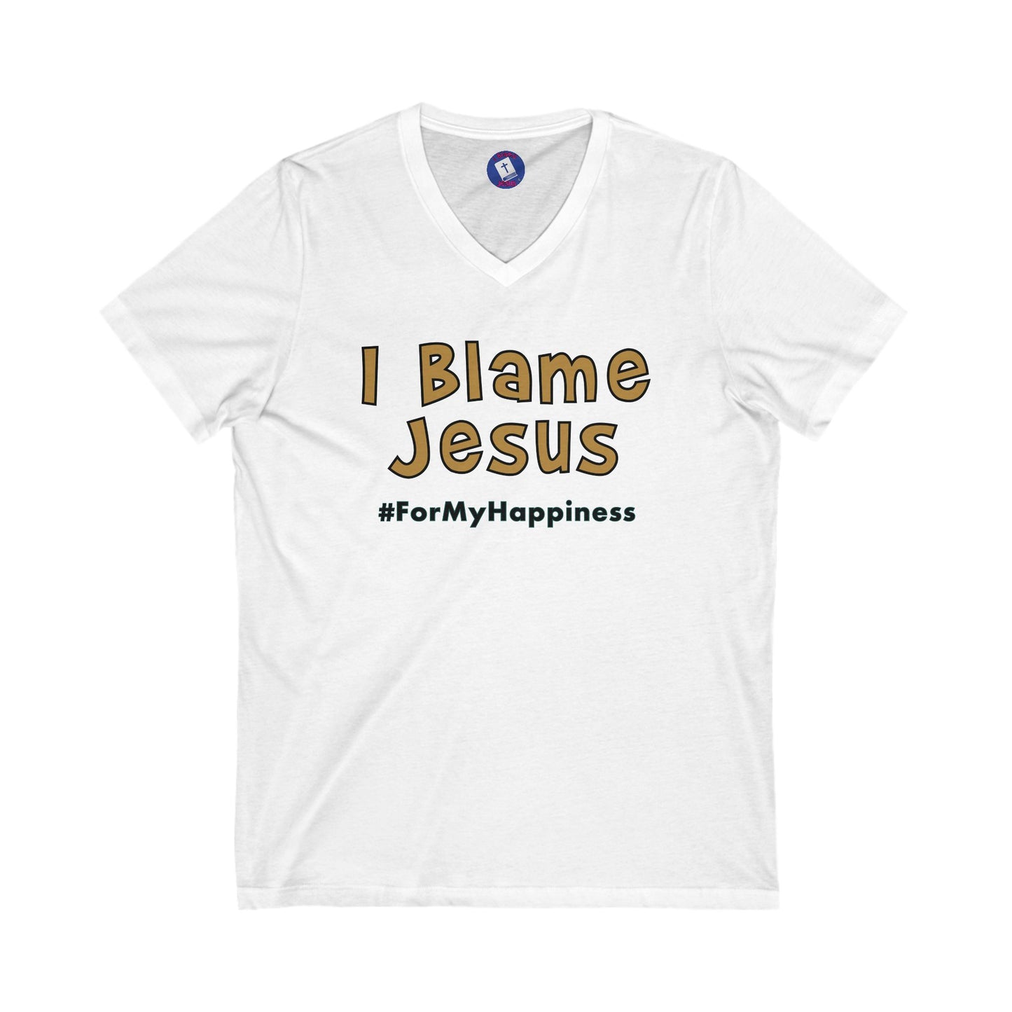 I Blame Jesus For My Happiness | V-Neck Unisex Tee | S - 2XL