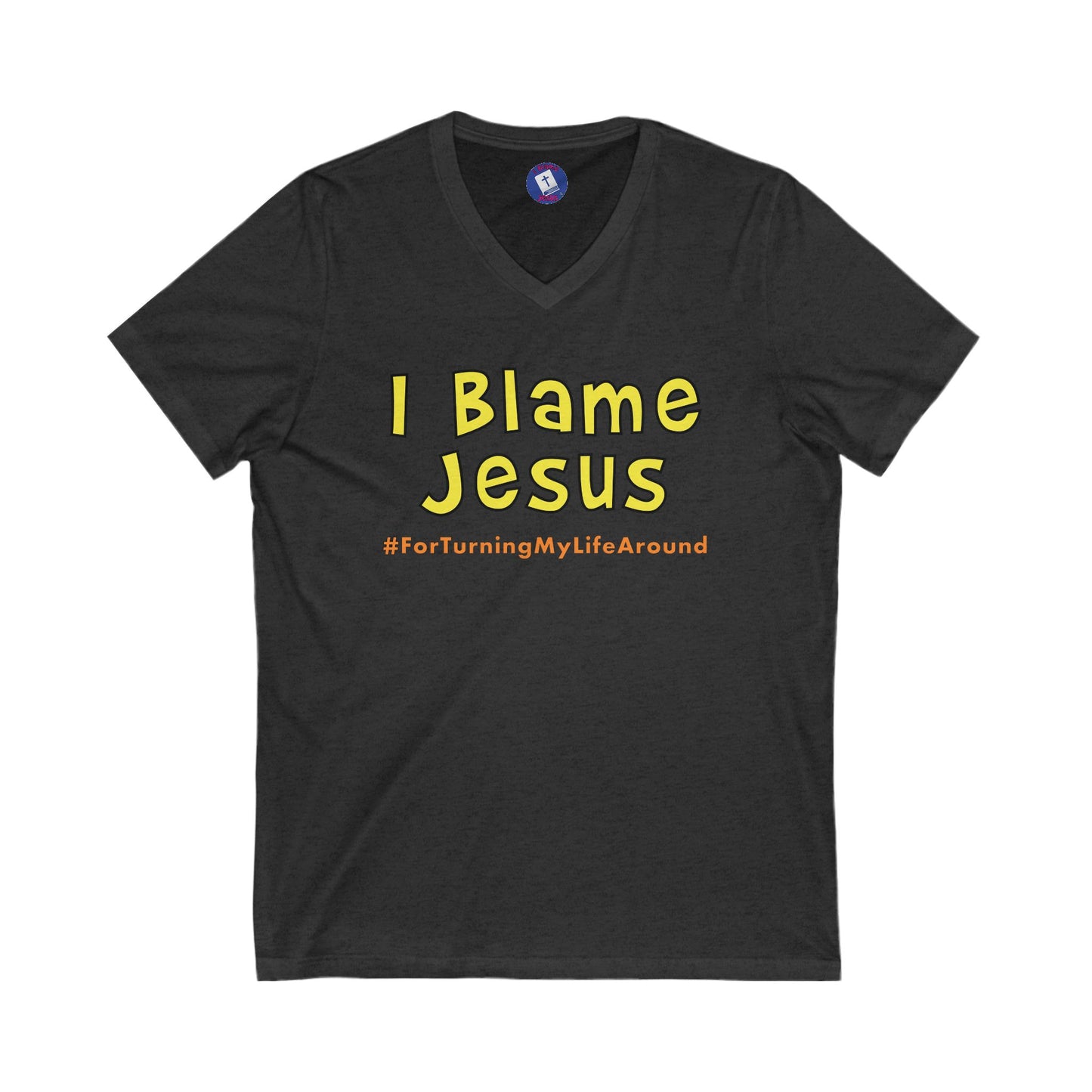 I Blame Jesus For Turning My Life Around | V-Neck Unisex Tee | S - 2XL