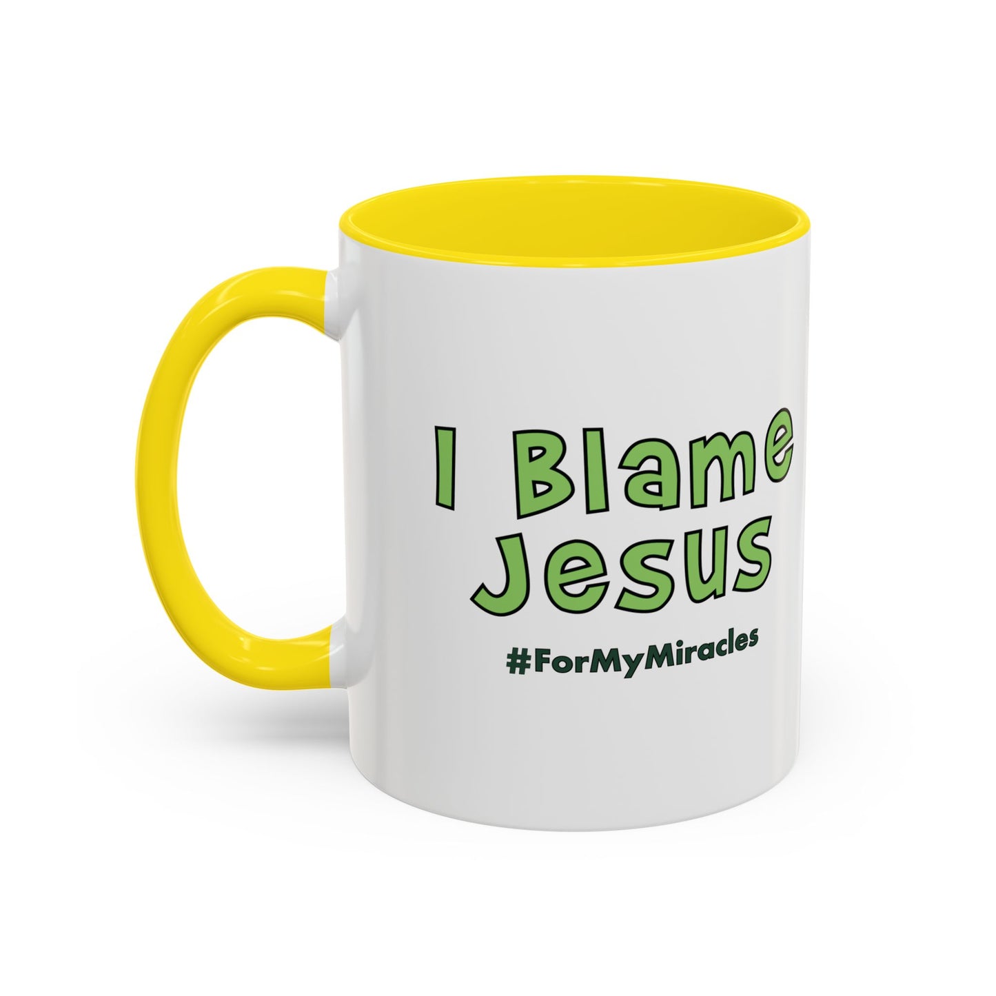 I Blame Jesus For My Miracles | Accent Coffee Mug | 11 - 15oz