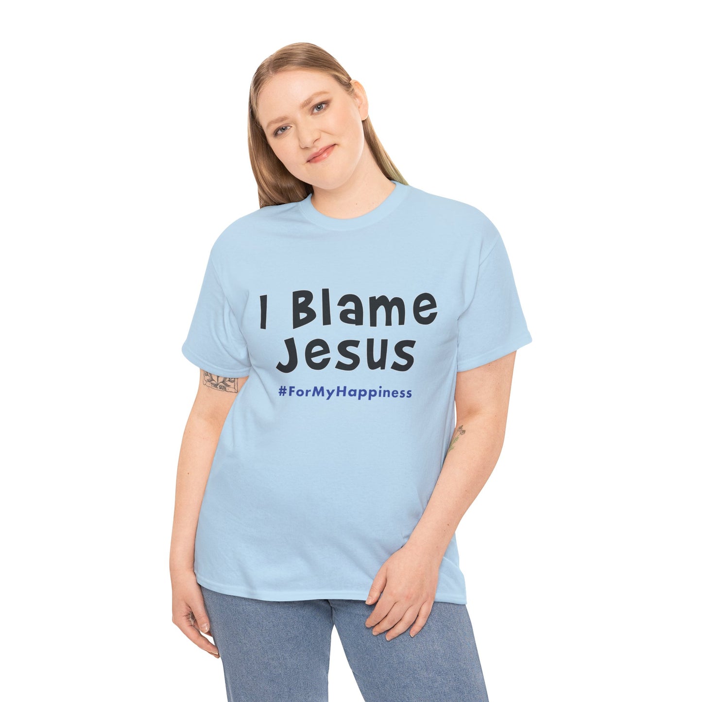 I Blame Jesus For My Happiness | Unisex Heavy Cotton Tee | S - 5XL