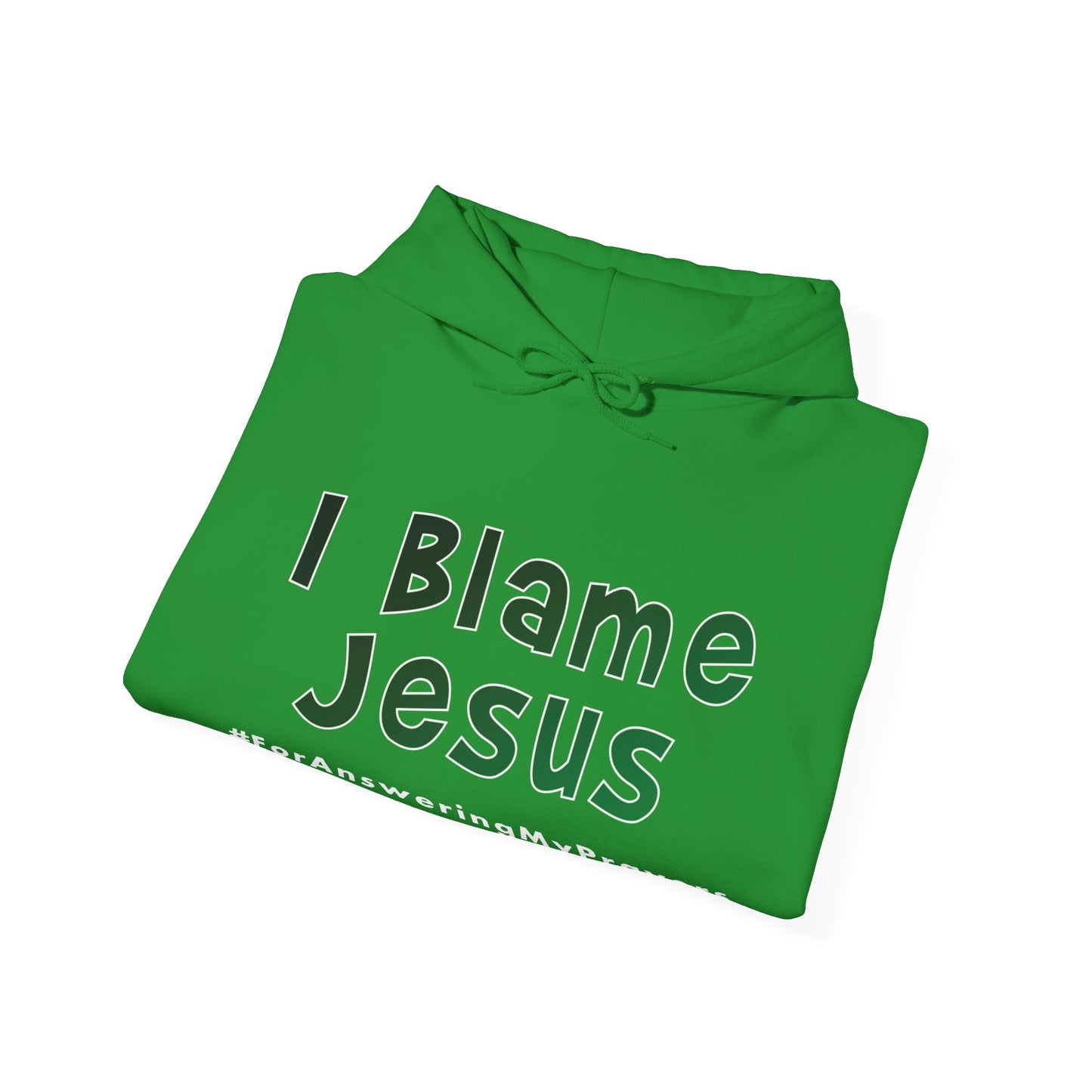 I Blame Jesus For Answering My Prayers | Unisex Heavy Blend Hoodie | S - 5XL